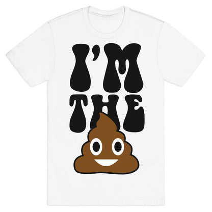 I'm the Shit T-Shirt