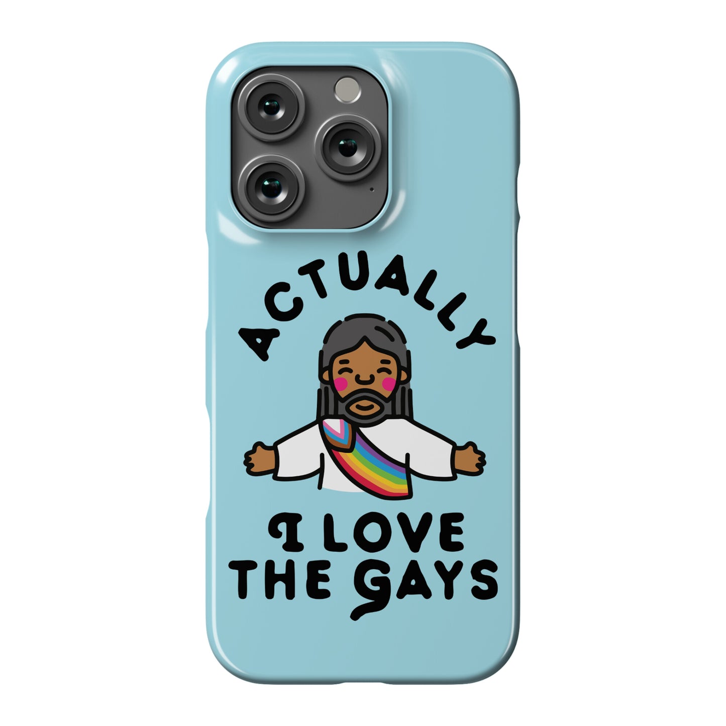 Actually, I Love The Gays (Brown Jesus) Phone Case