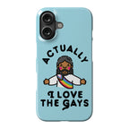 Actually, I Love The Gays (Brown Jesus) Phone Case