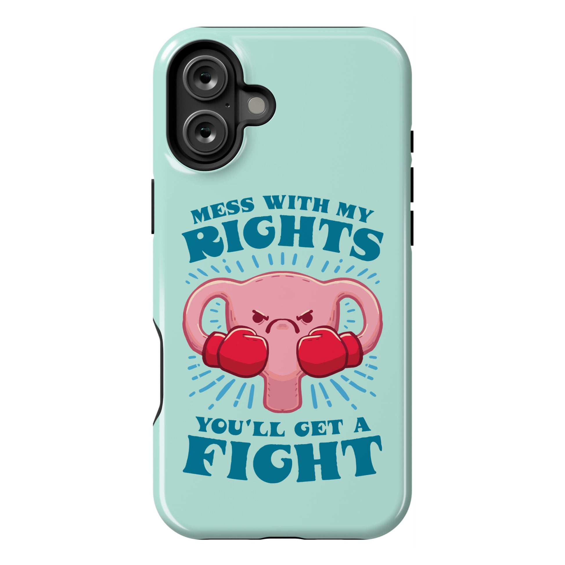 Mess With My Rights, You'll Get A Fight Phone Case