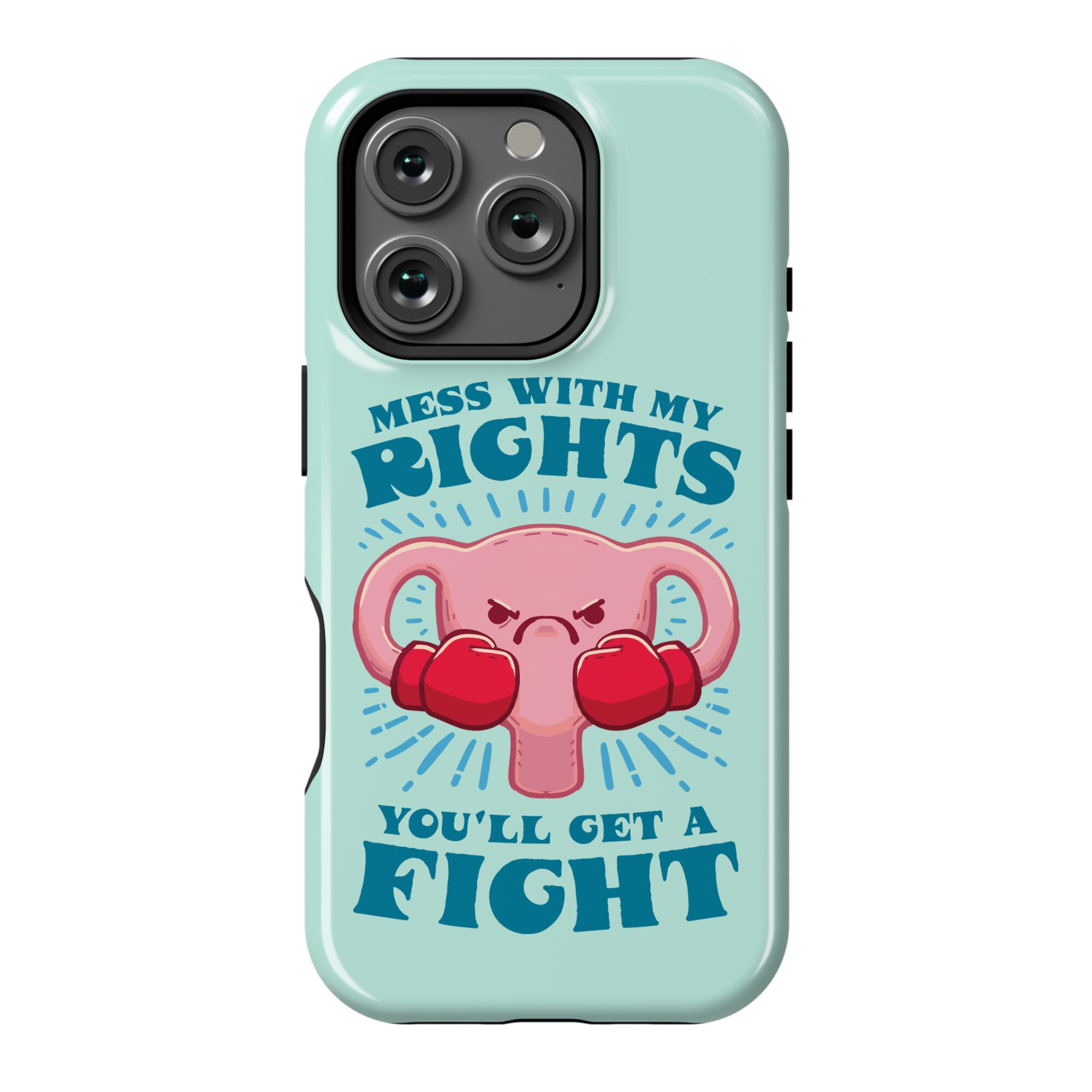 Mess With My Rights, You'll Get A Fight Phone Case