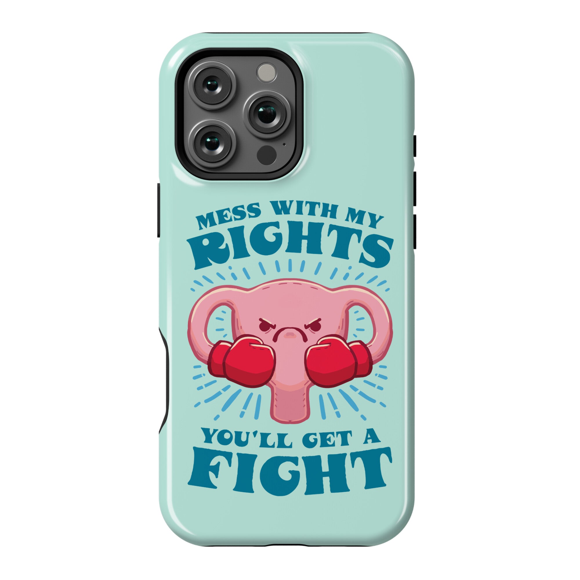 Mess With My Rights, You'll Get A Fight Phone Case