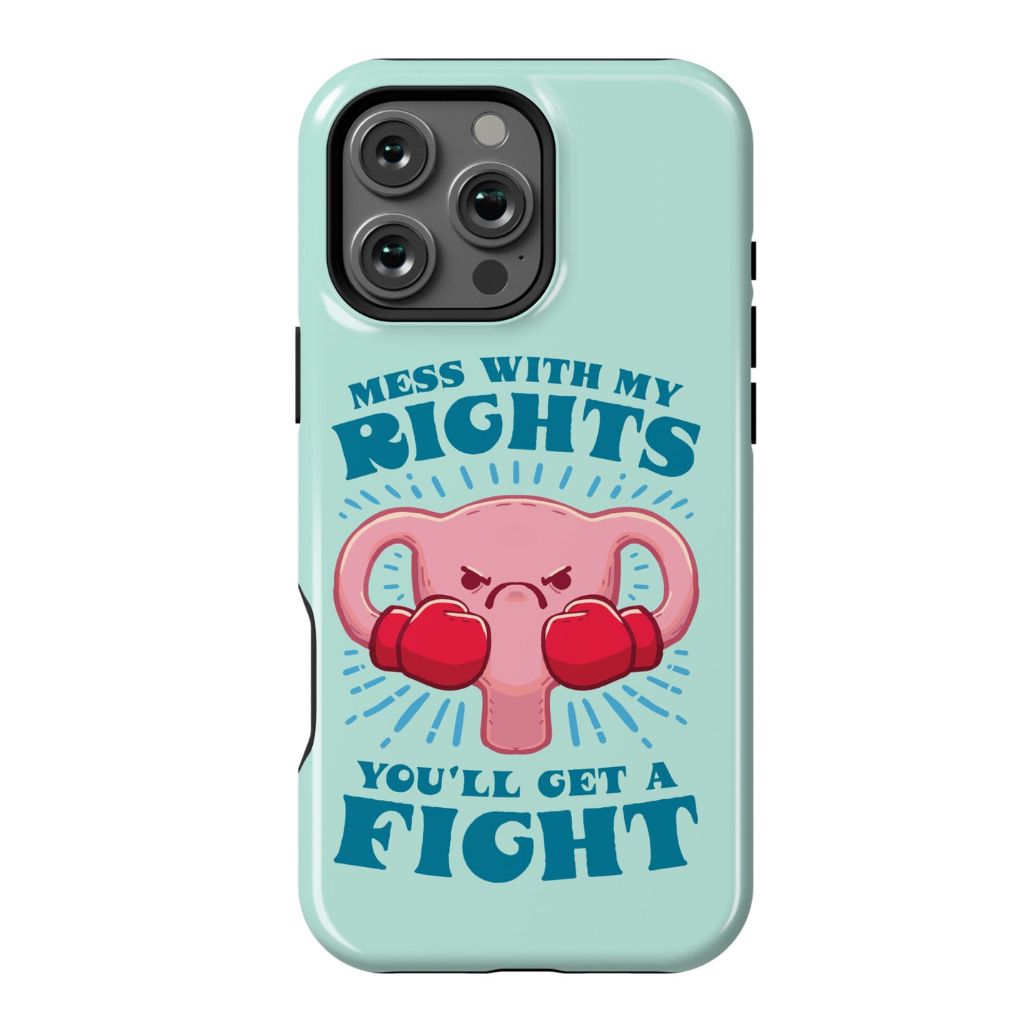 Mess With My Rights, You'll Get A Fight Phone Case