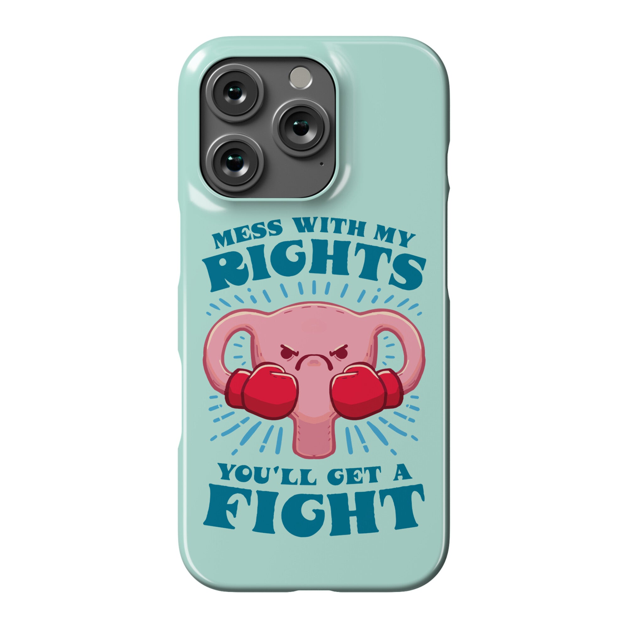 Mess With My Rights, You'll Get A Fight Phone Case