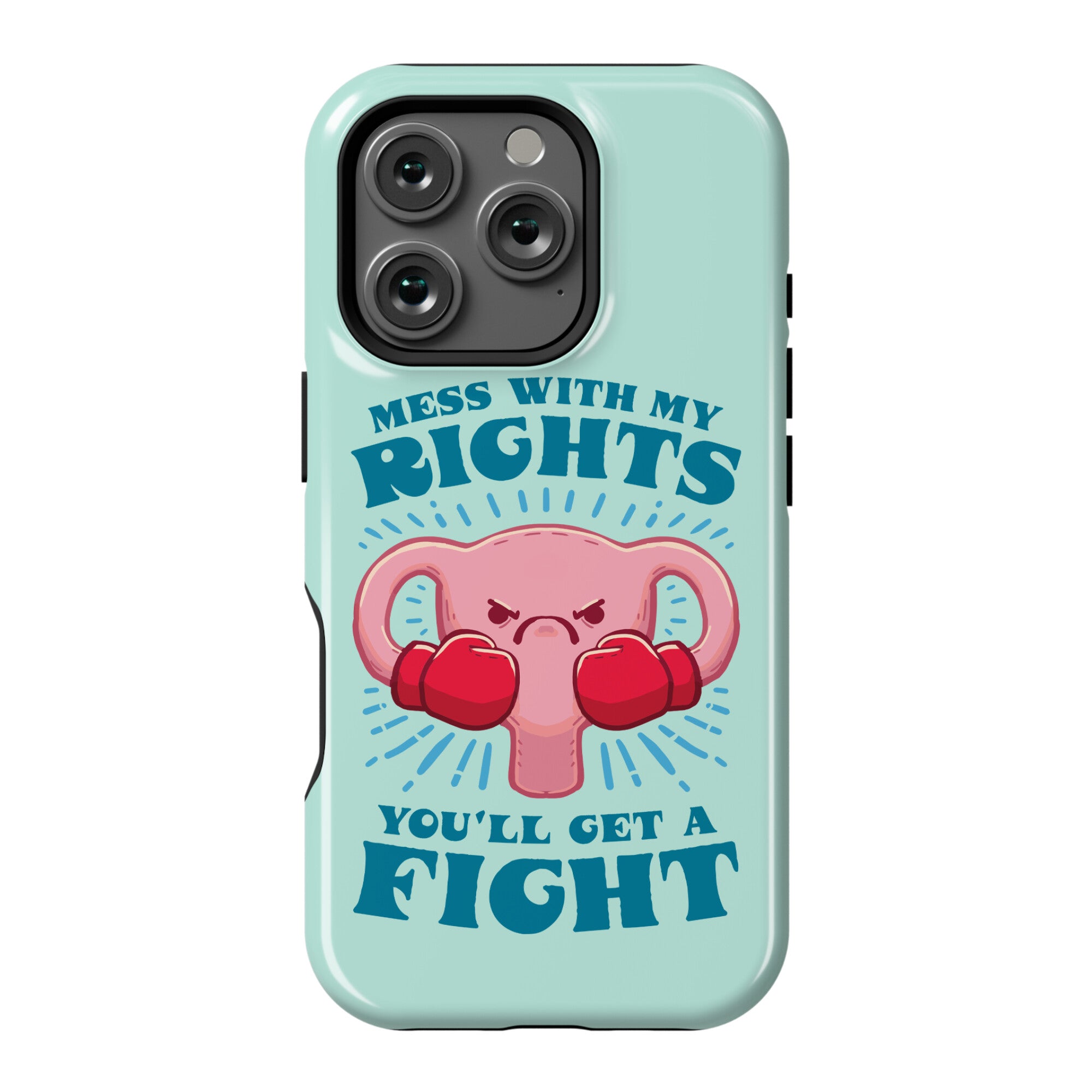 Mess With My Rights, You'll Get A Fight Phone Case