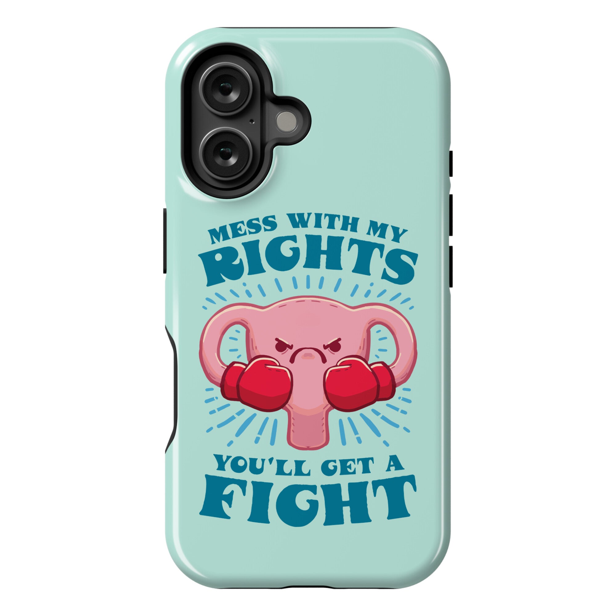 Mess With My Rights, You'll Get A Fight Phone Case