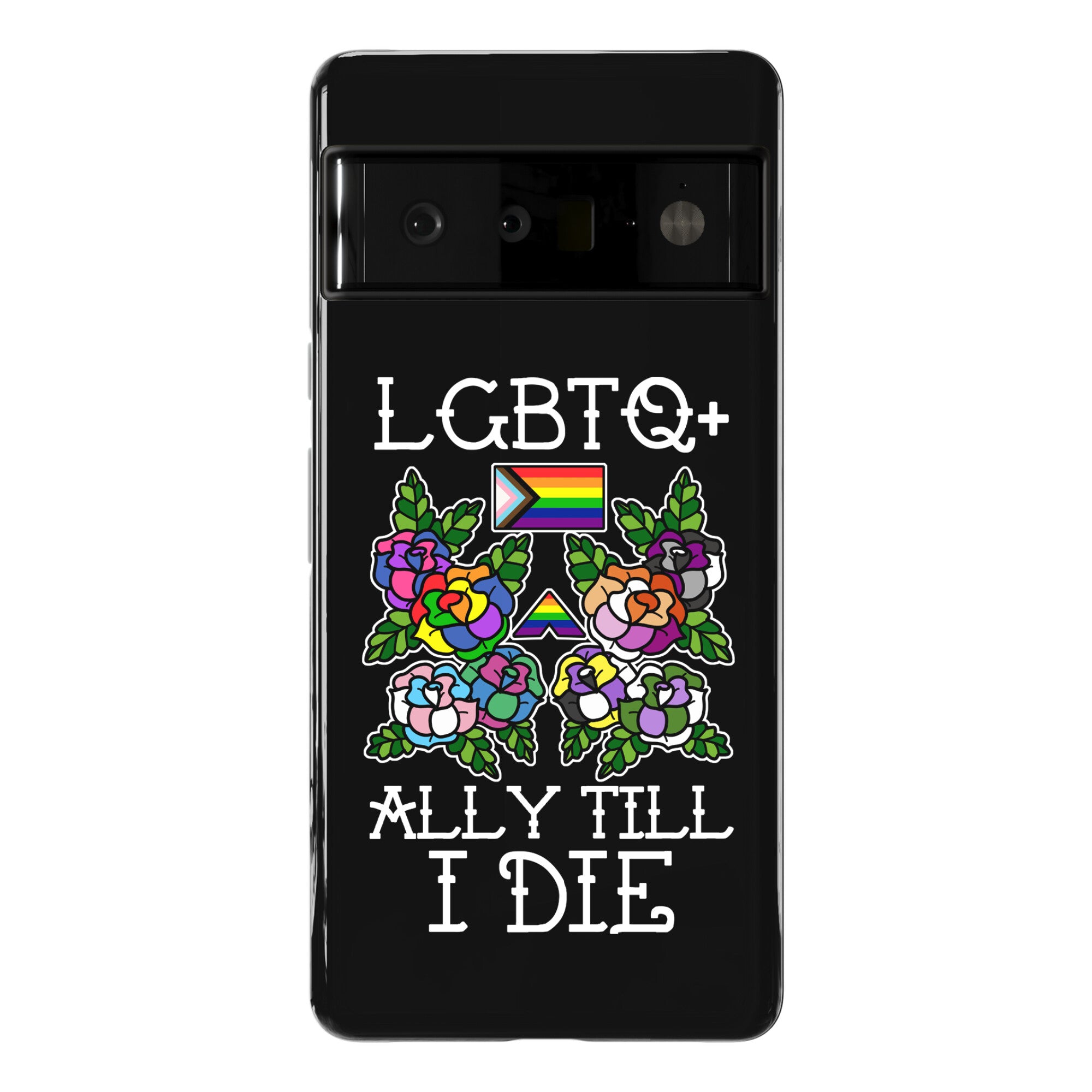 LGBTQ+ Ally Till I Die Phone Case