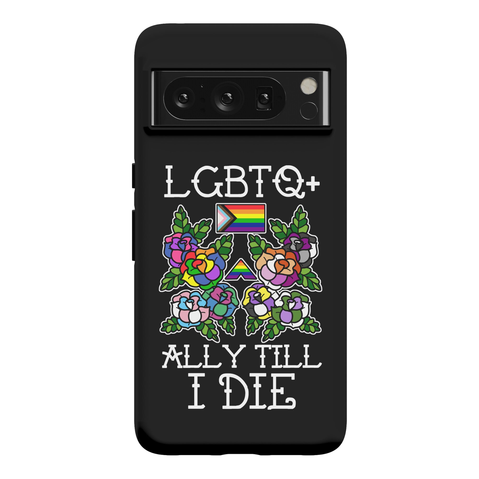LGBTQ+ Ally Till I Die Phone Case