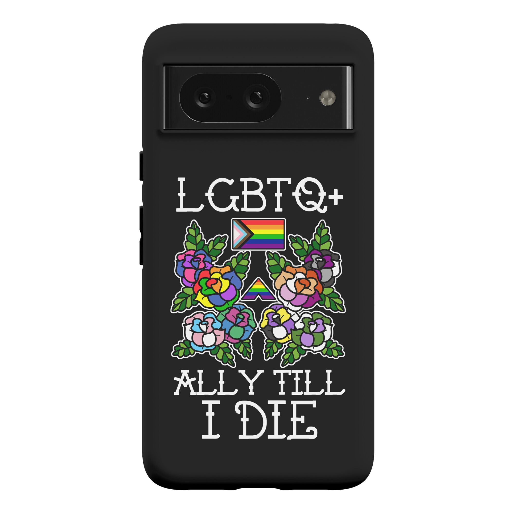 LGBTQ+ Ally Till I Die Phone Case