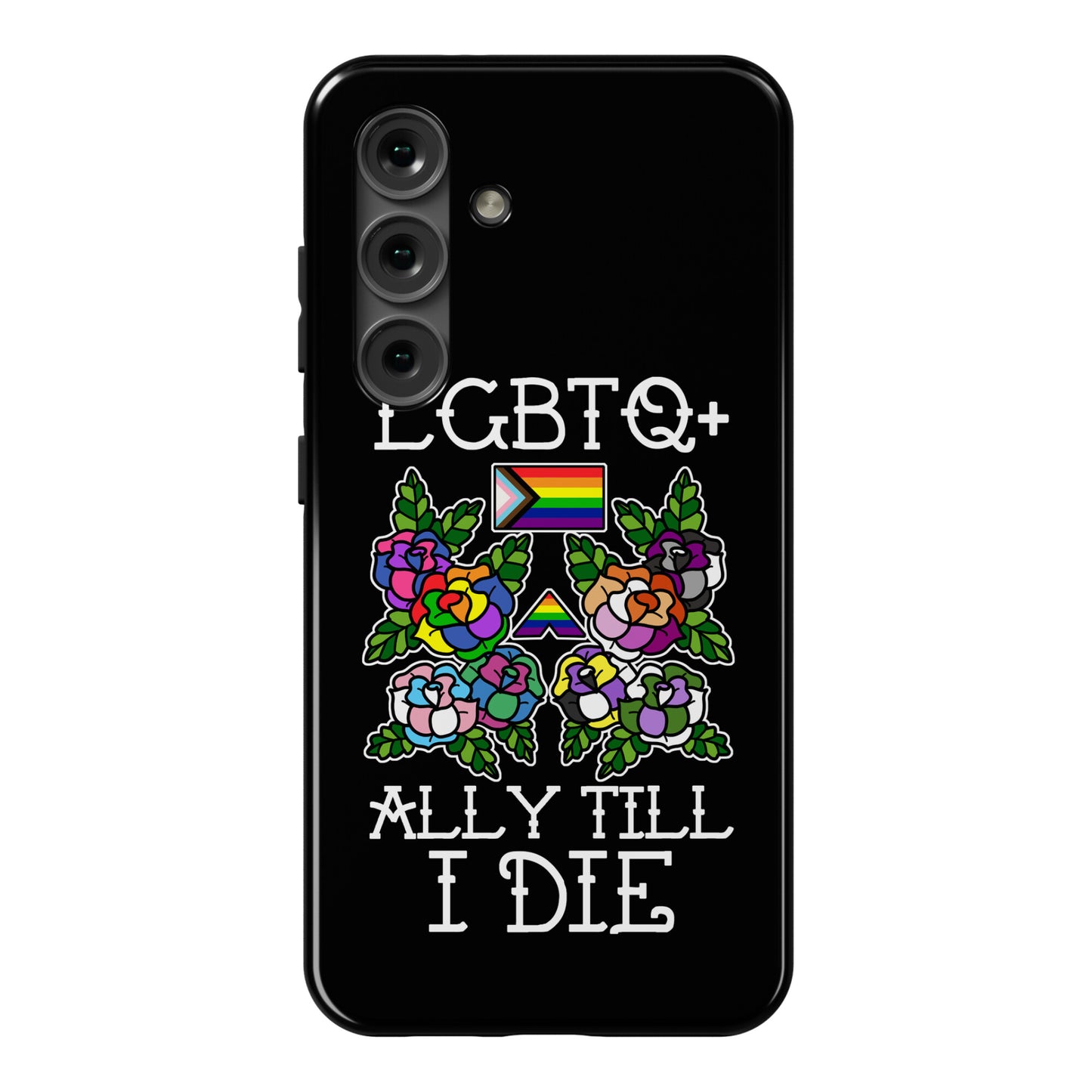 LGBTQ+ Ally Till I Die Phone Case