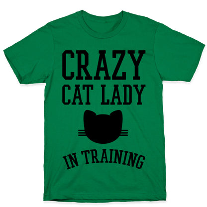 Crazy Cat Lady In Training T-Shirt