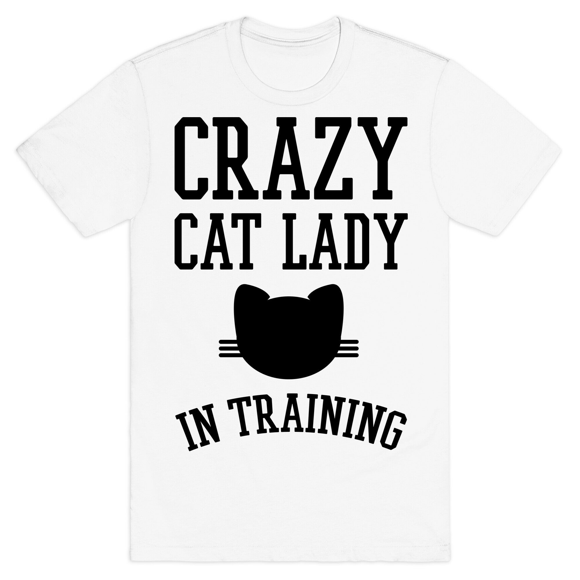 Crazy Cat Lady In Training T-Shirt