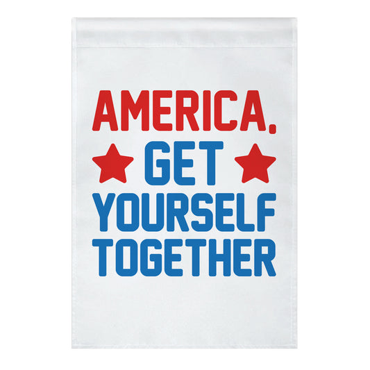 America, Get Yourself Together Garden Flag