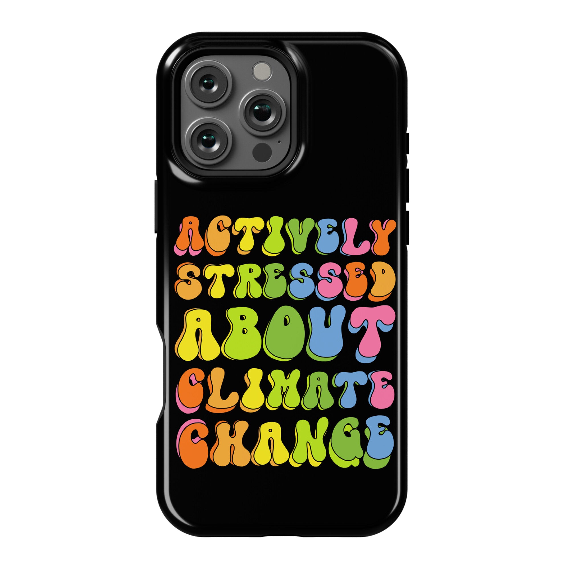 Actively Stressed About Climate Change  Phone Case