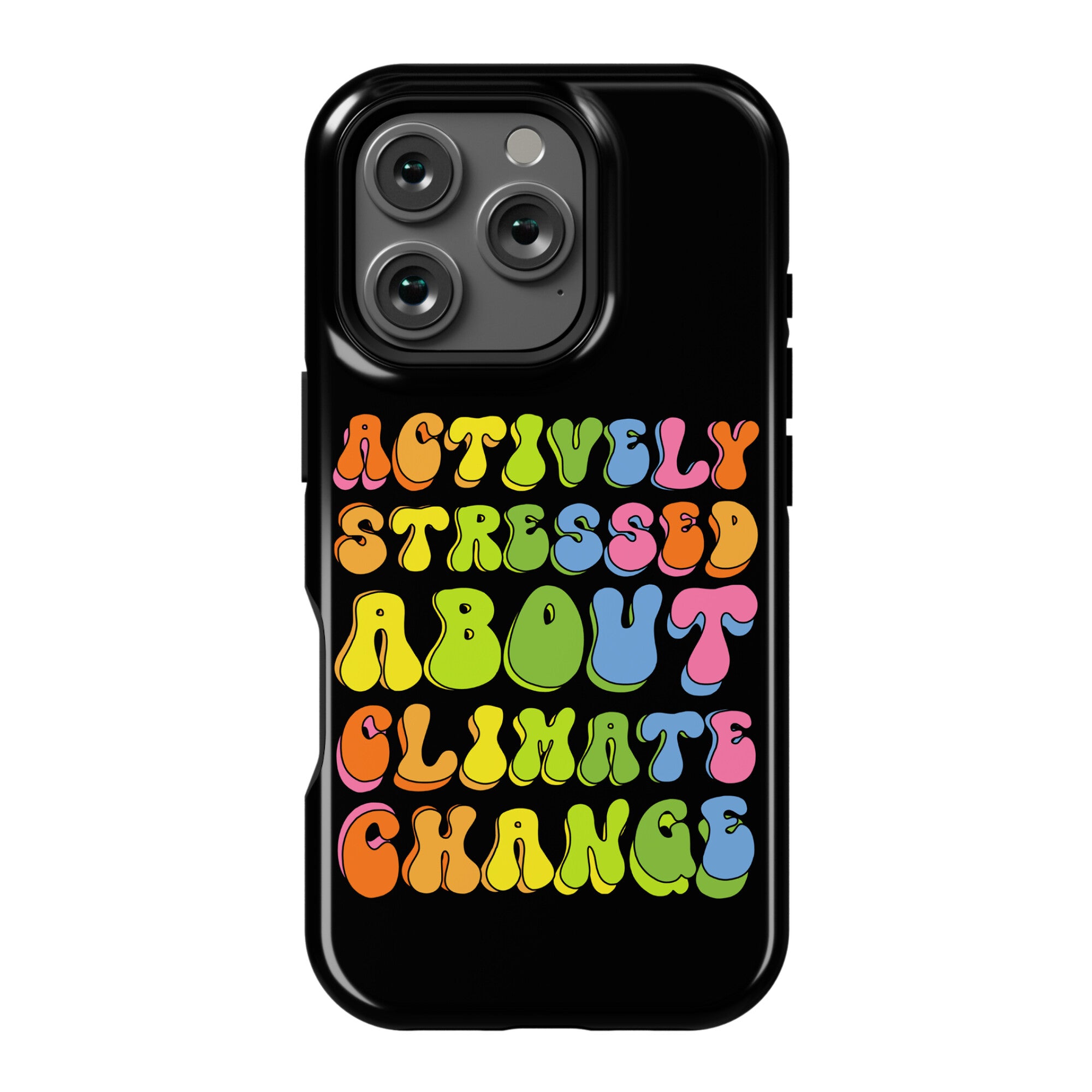 Actively Stressed About Climate Change  Phone Case