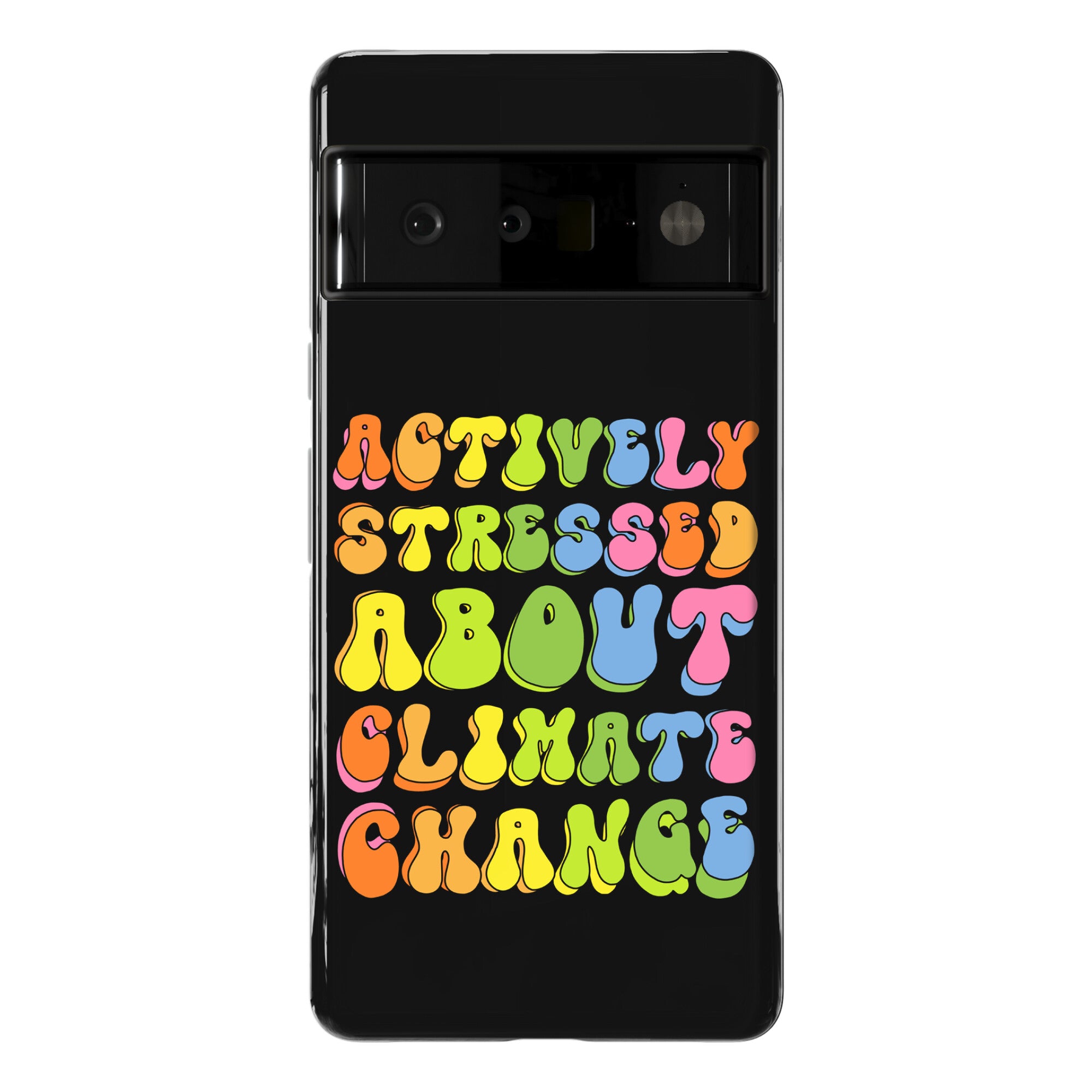 Actively Stressed About Climate Change  Phone Case