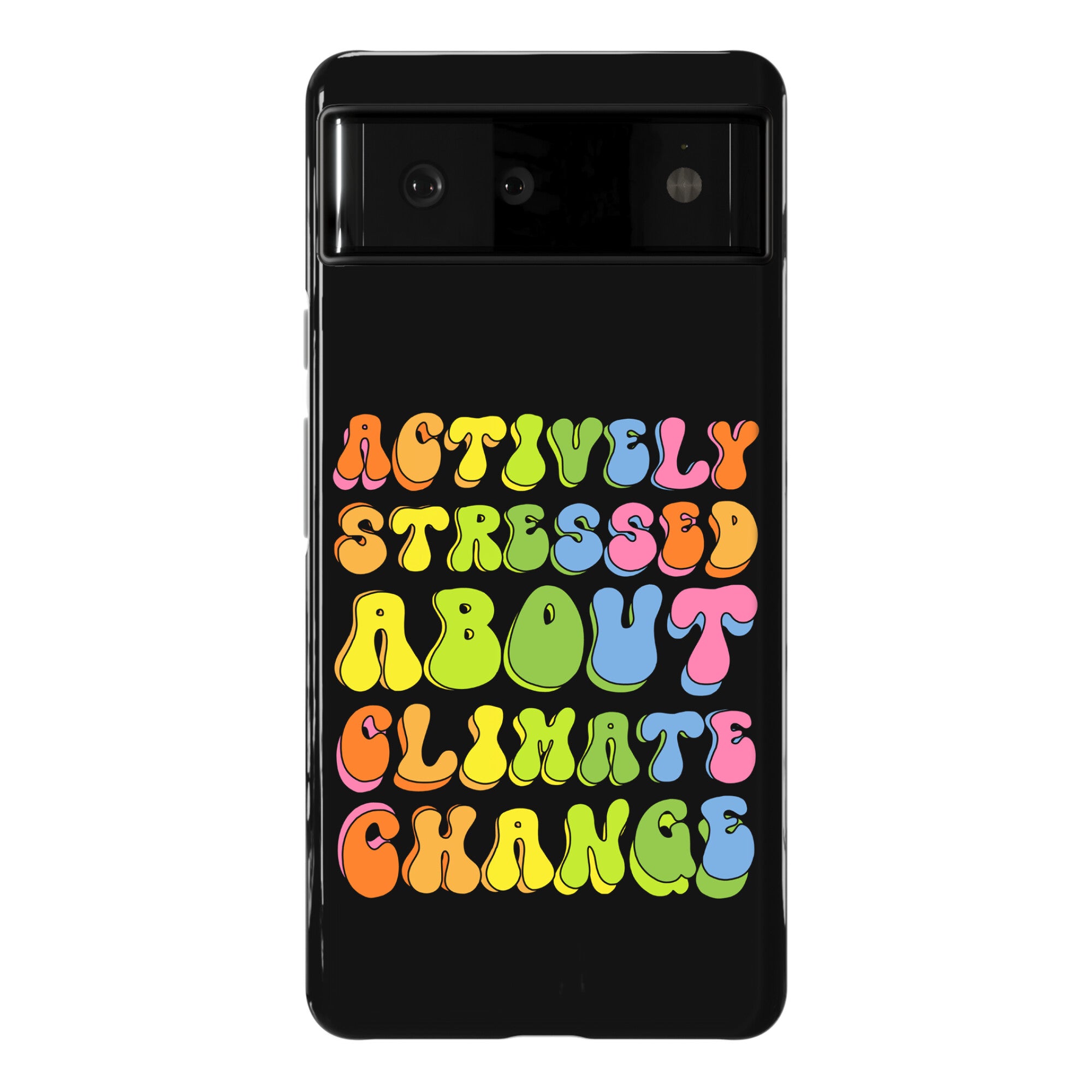 Actively Stressed About Climate Change  Phone Case