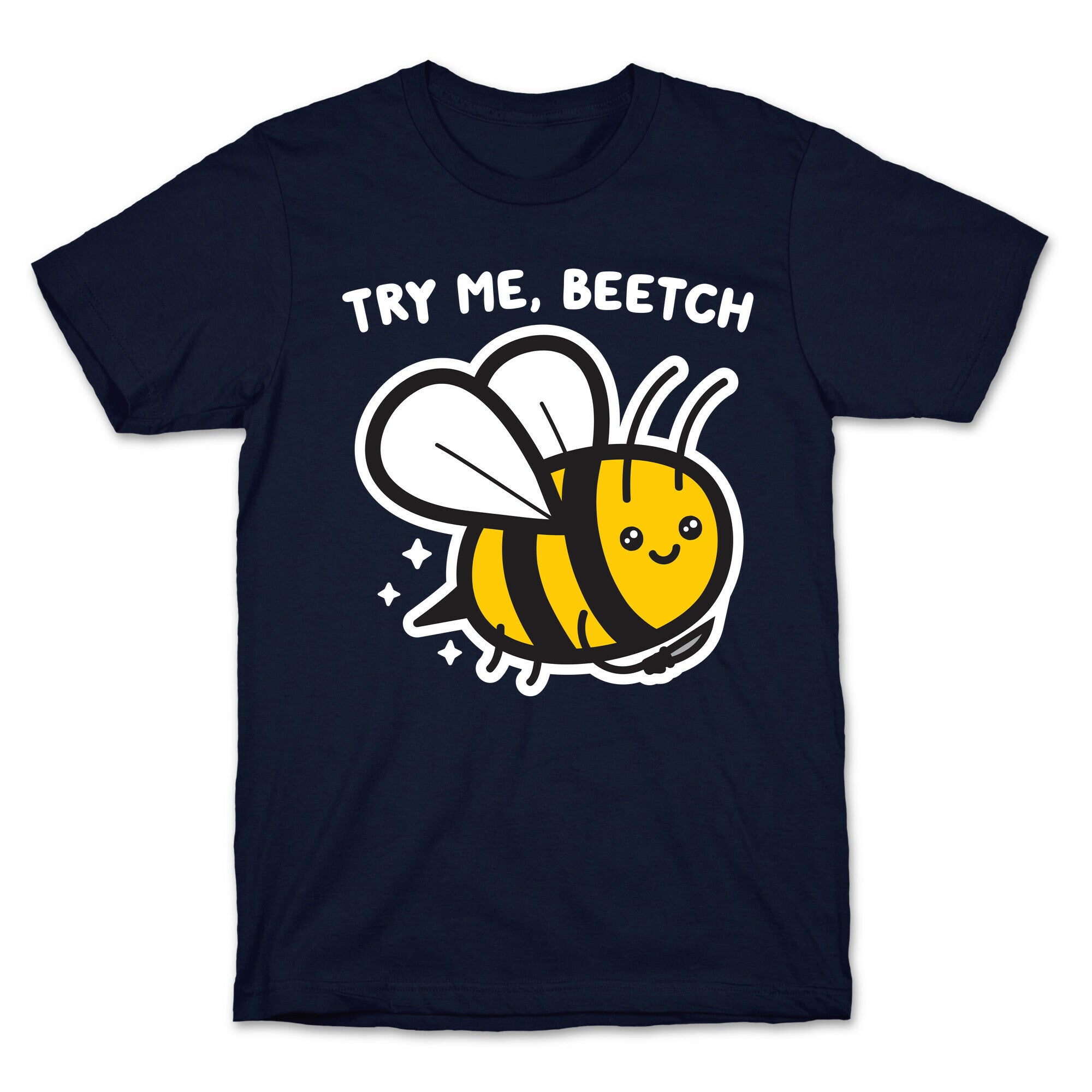 Try Me, Beetch - Bee T-Shirt