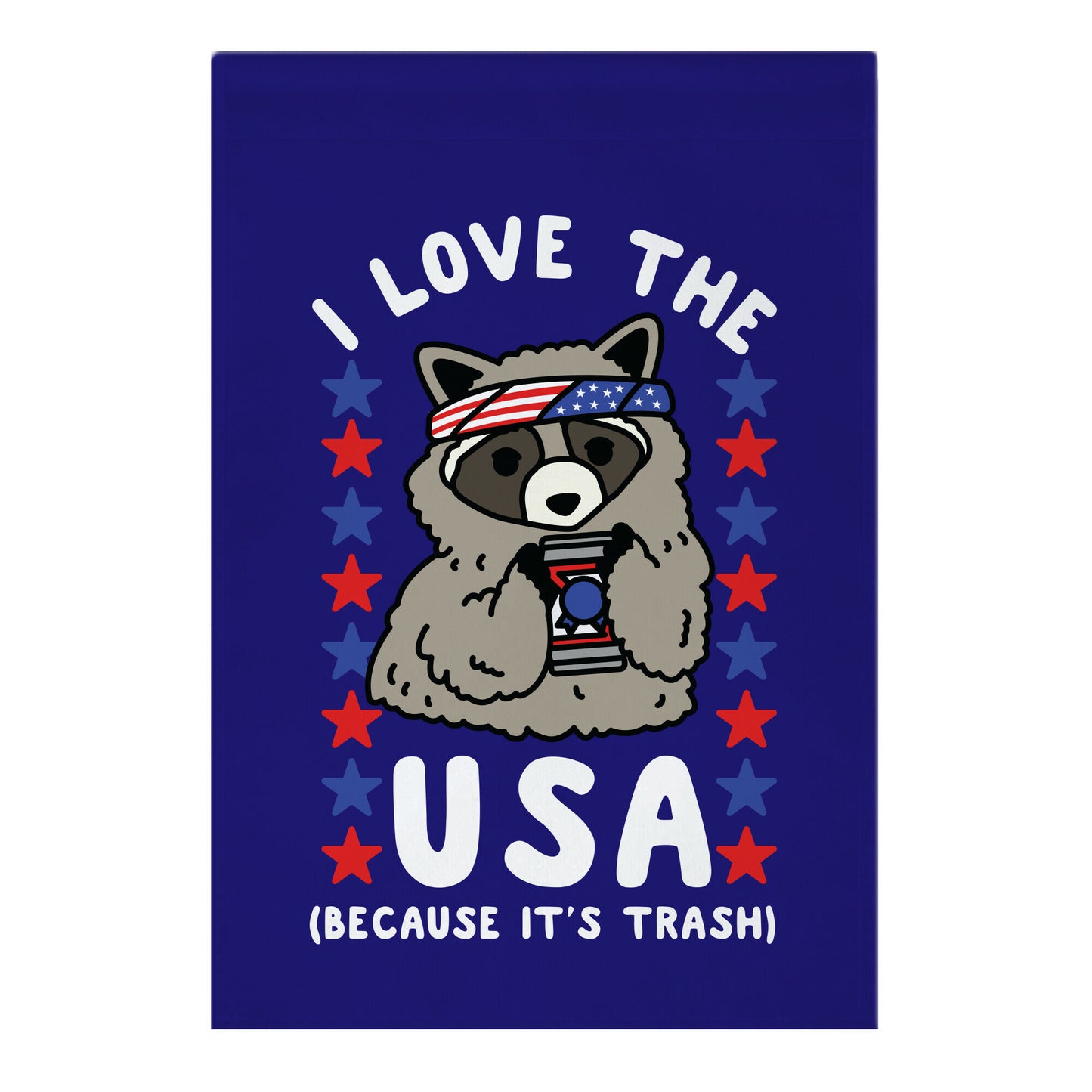 I Love USA Because It's Trash Racoon Garden Flag