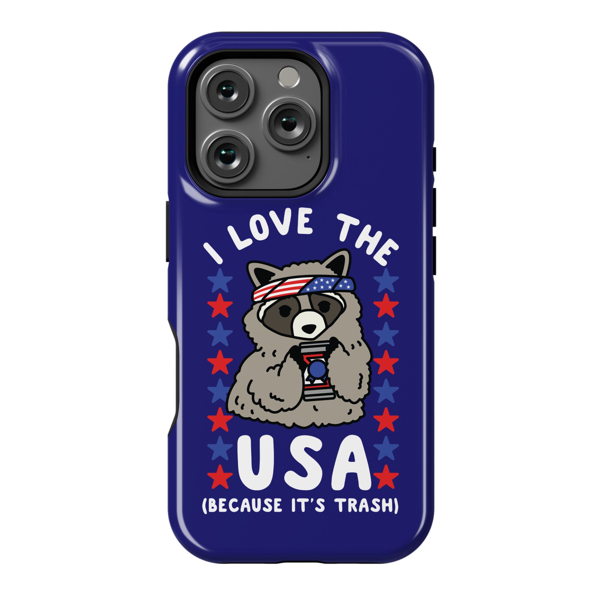 I Love USA Because It's Trash Racoon Phone Case