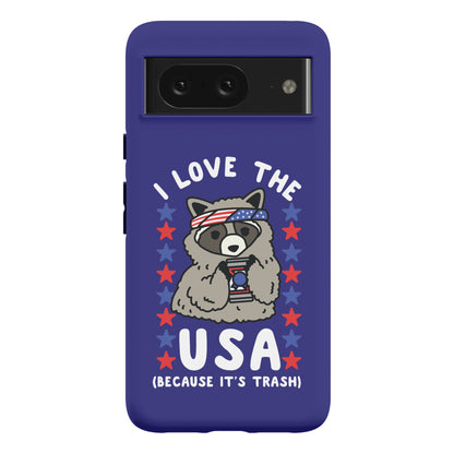 I Love USA Because It's Trash Racoon Phone Case