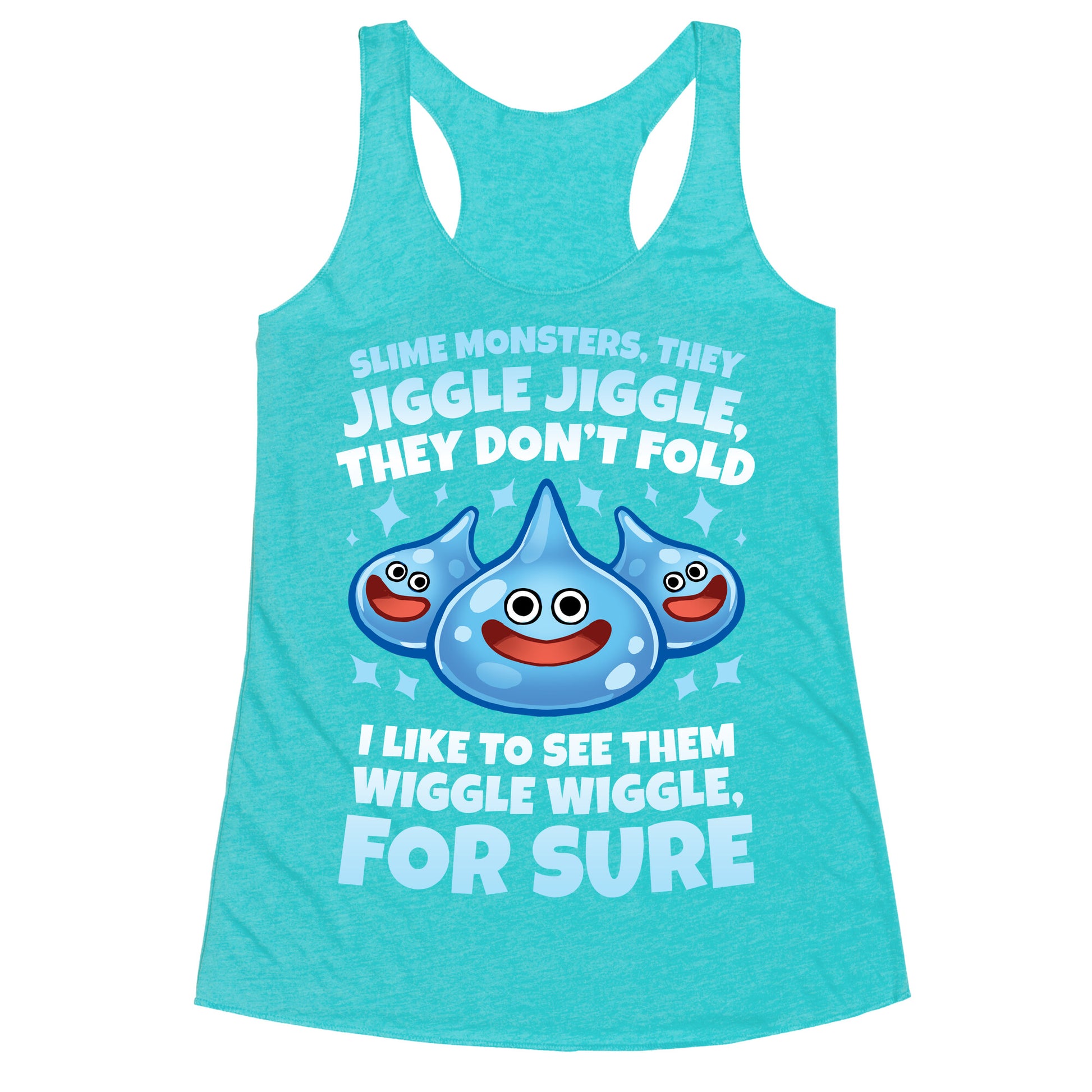 Slim Monsters, They Jiggle Jiggle, They Don't Fold Racerback Tank