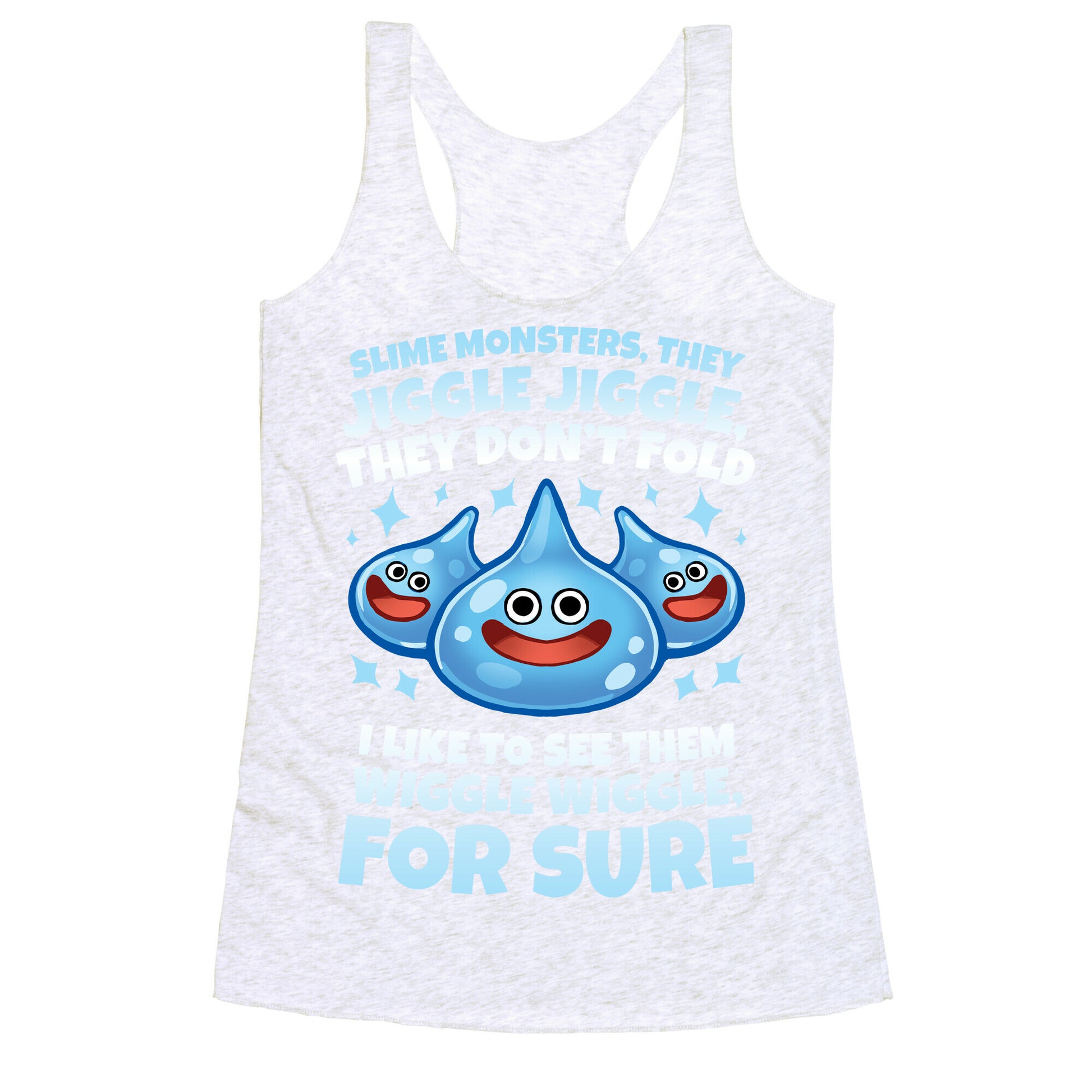 Slim Monsters, They Jiggle Jiggle, They Don't Fold Racerback Tank