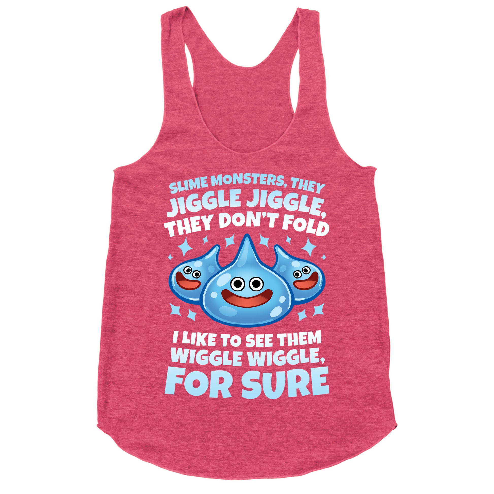 Slim Monsters, They Jiggle Jiggle, They Don't Fold Racerback Tank