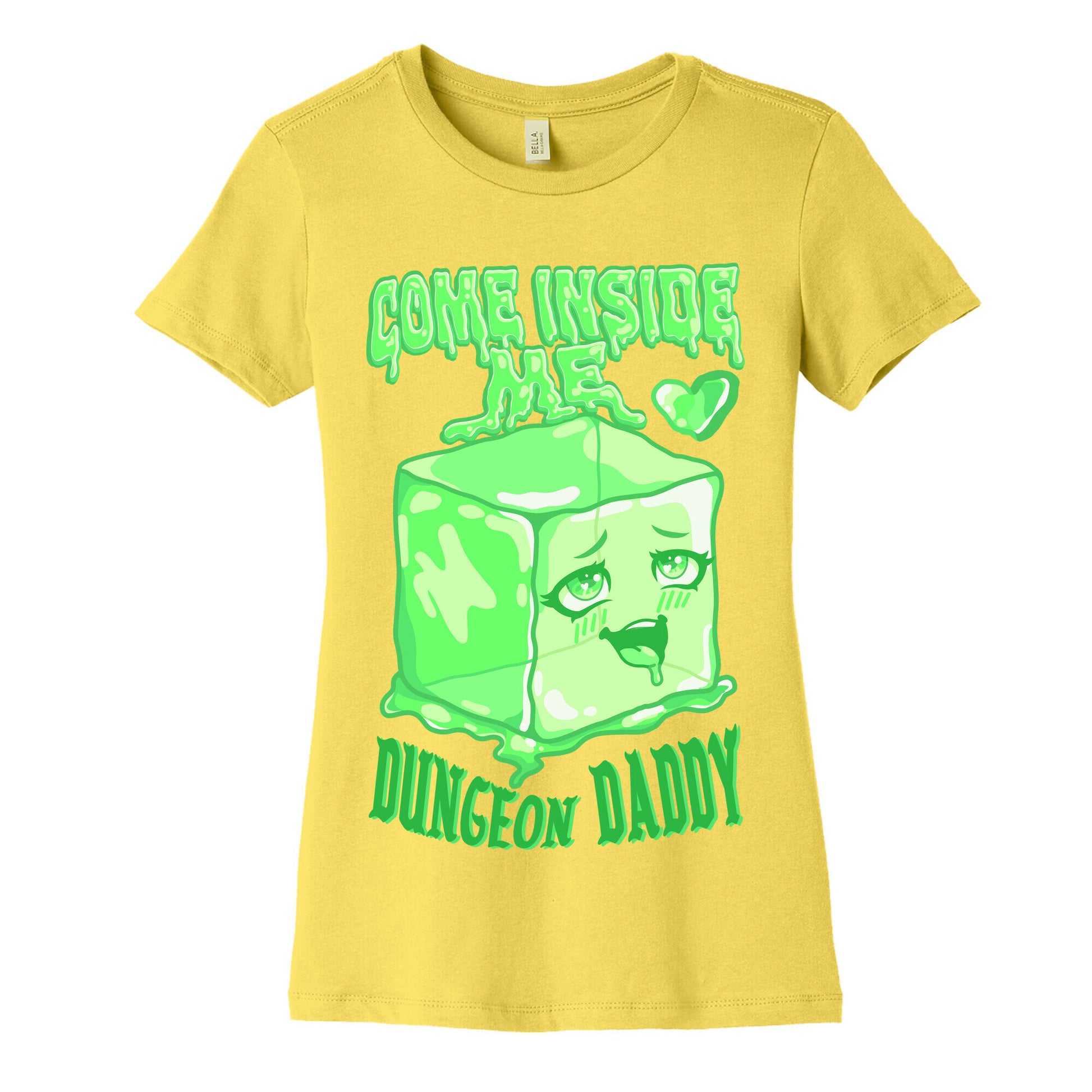 Come Inside Me Dungeon Daddy Gelatinous Cube Women's Cotton Tee