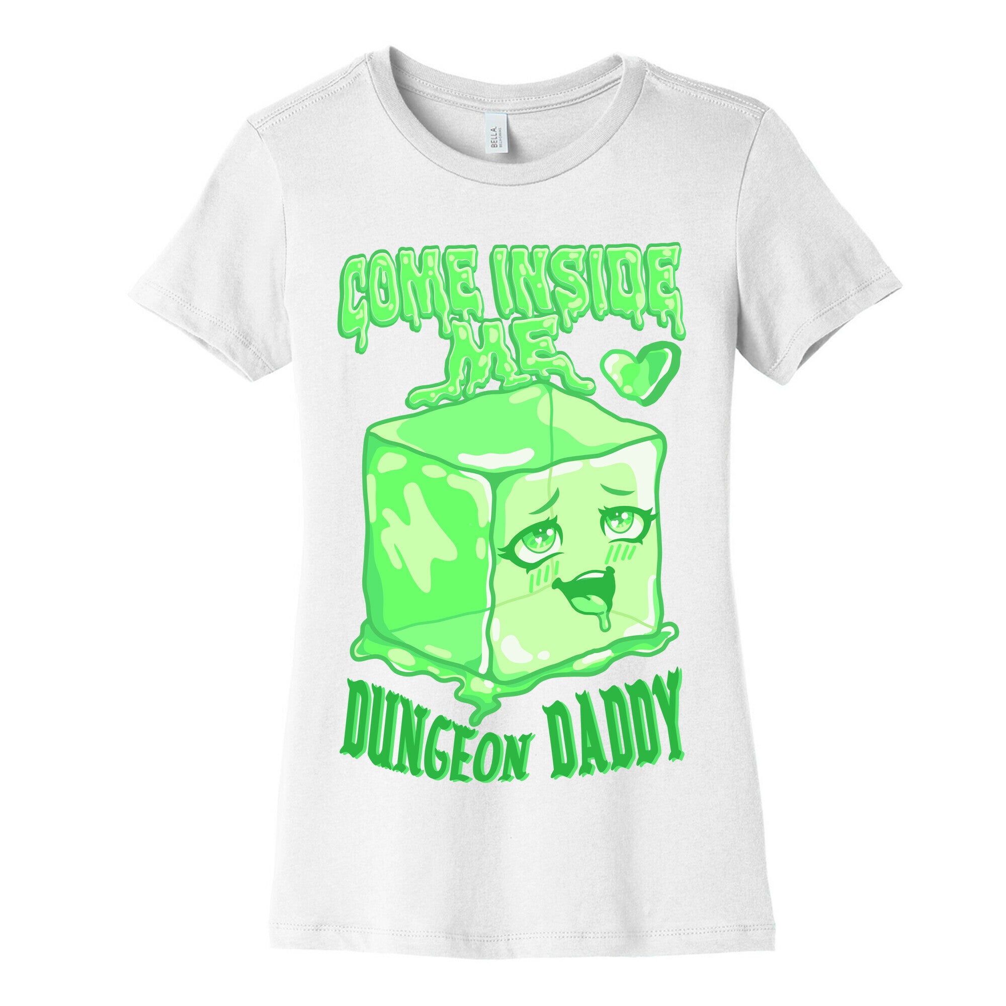 Come Inside Me Dungeon Daddy Gelatinous Cube Women's Cotton Tee