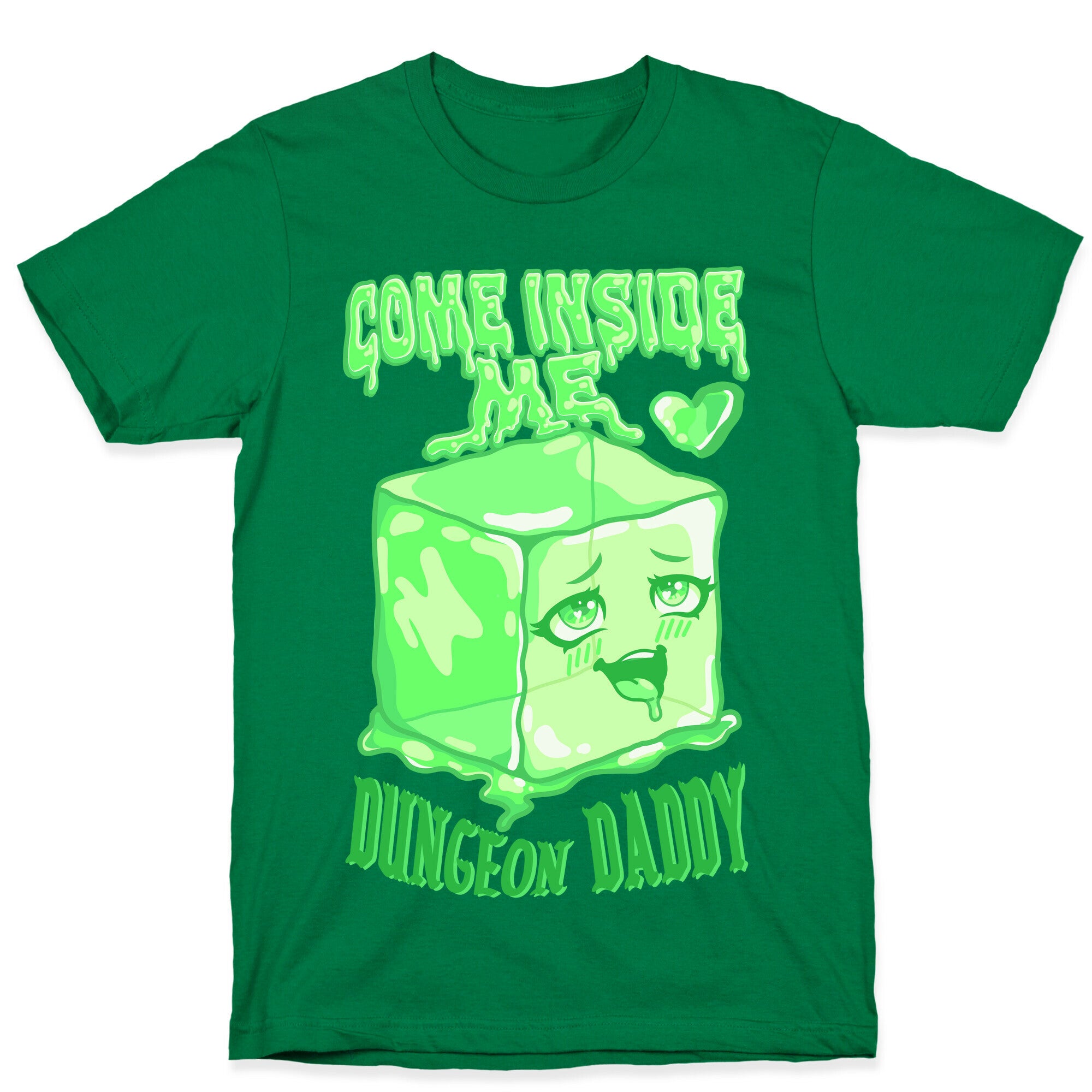 Come Inside Me Dungeon Daddy Gelatinous Cube T-Shirt