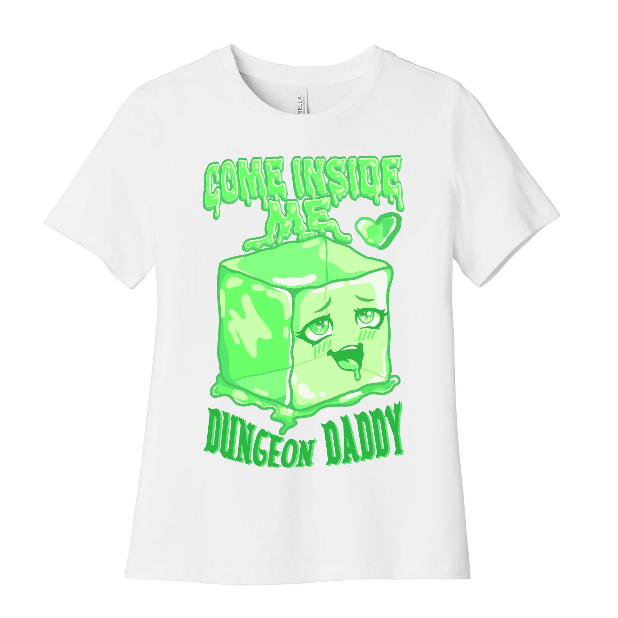 Come Inside Me Dungeon Daddy Gelatinous Cube Women's Cotton Tee