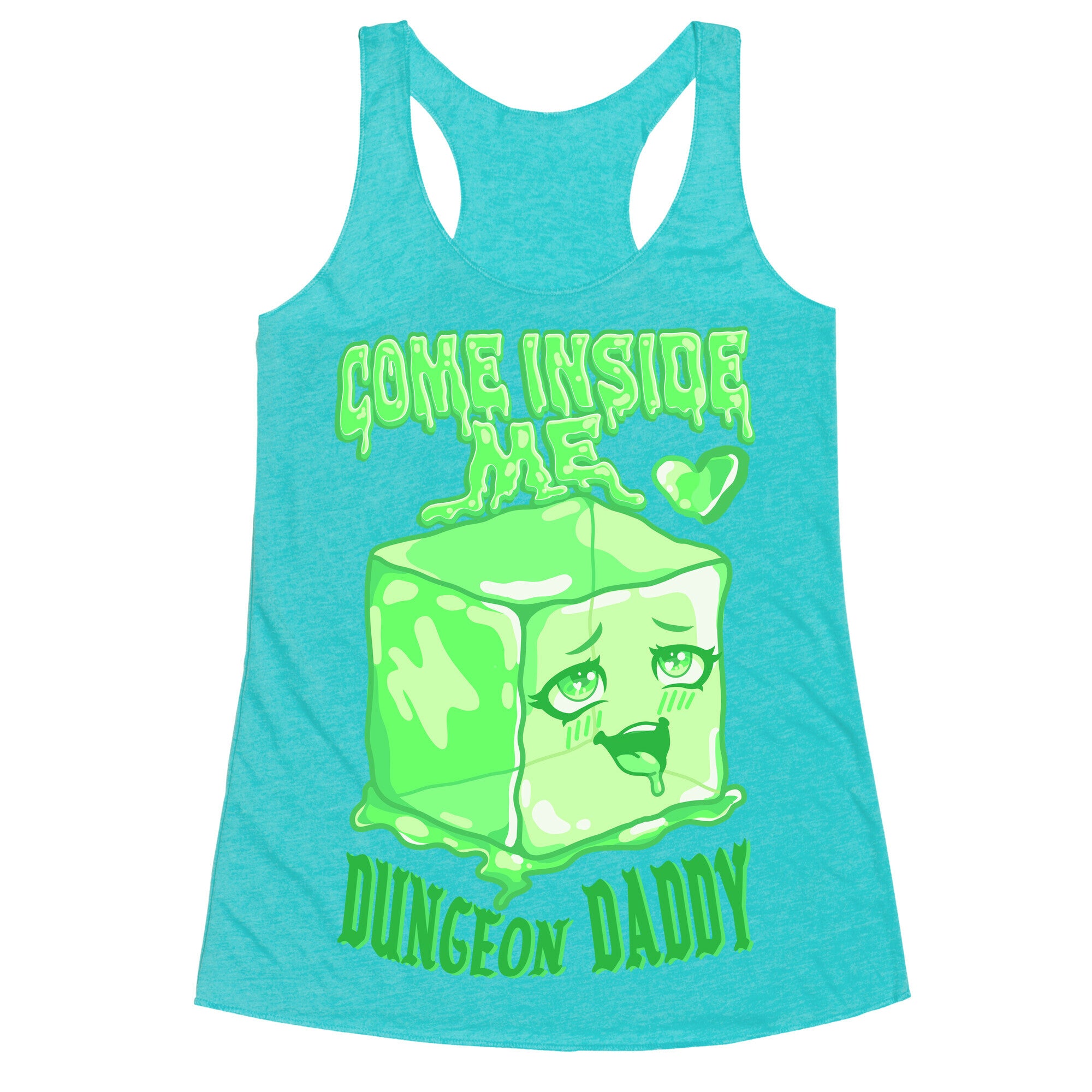 Come Inside Me Dungeon Daddy Gelatinous Cube Racerback Tank