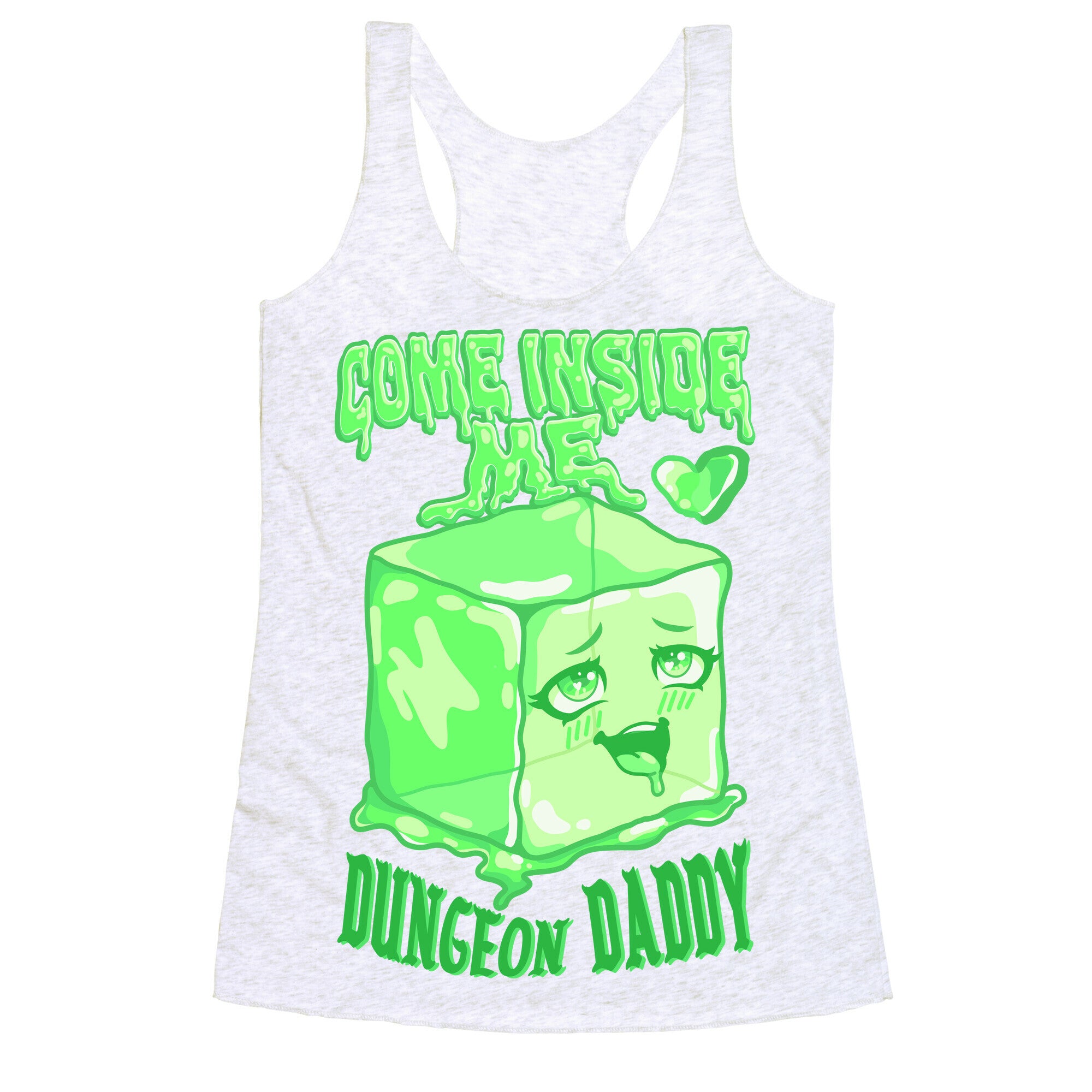 Come Inside Me Dungeon Daddy Gelatinous Cube Racerback Tank