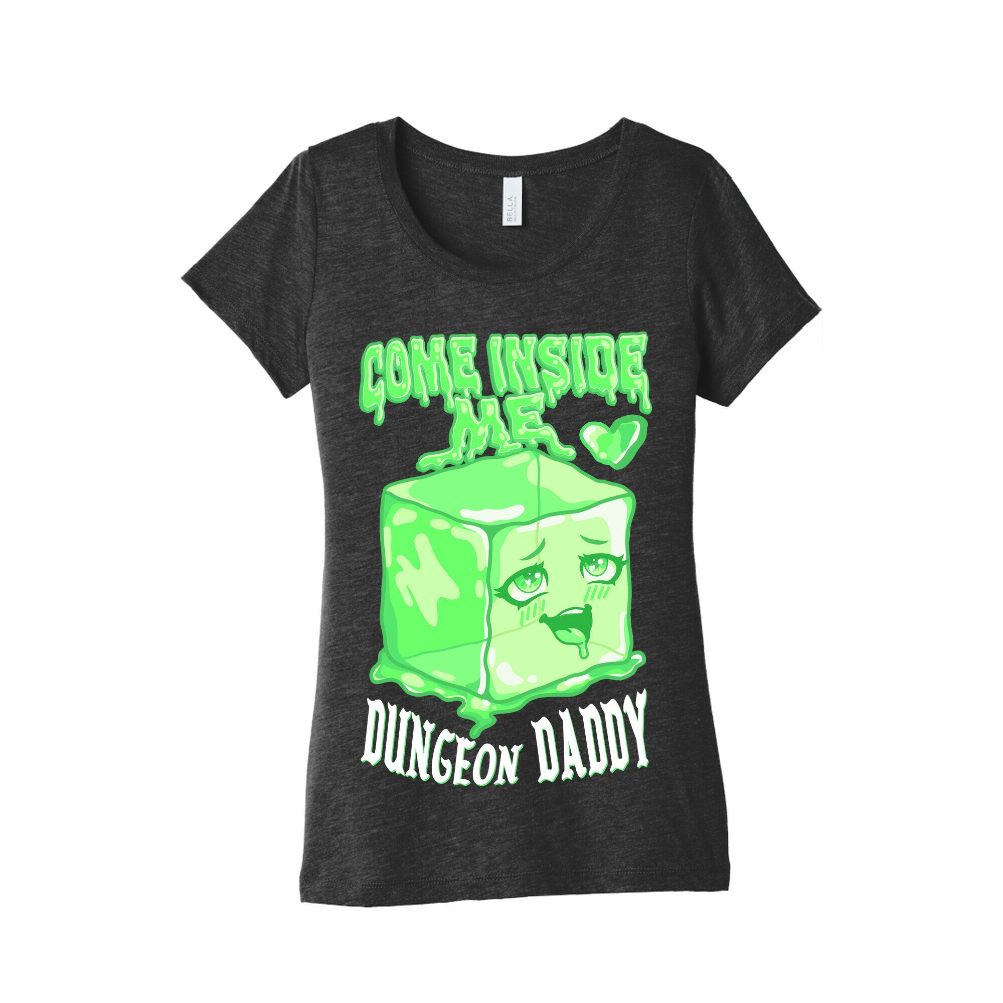 Come Inside Me Dungeon Daddy Gelatinous Cube Women's Triblend Tee