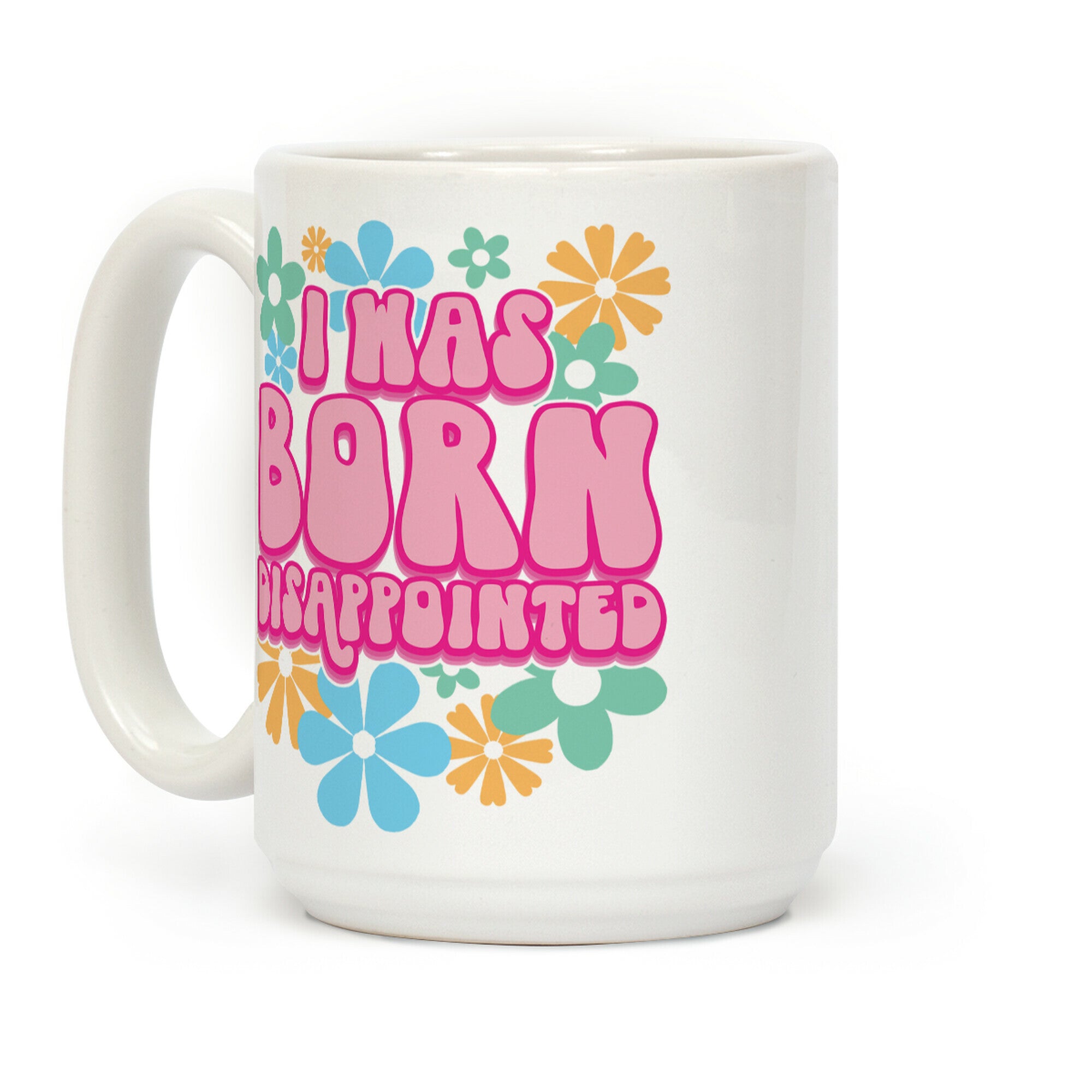 I Was Born Disappointed Coffee Mug