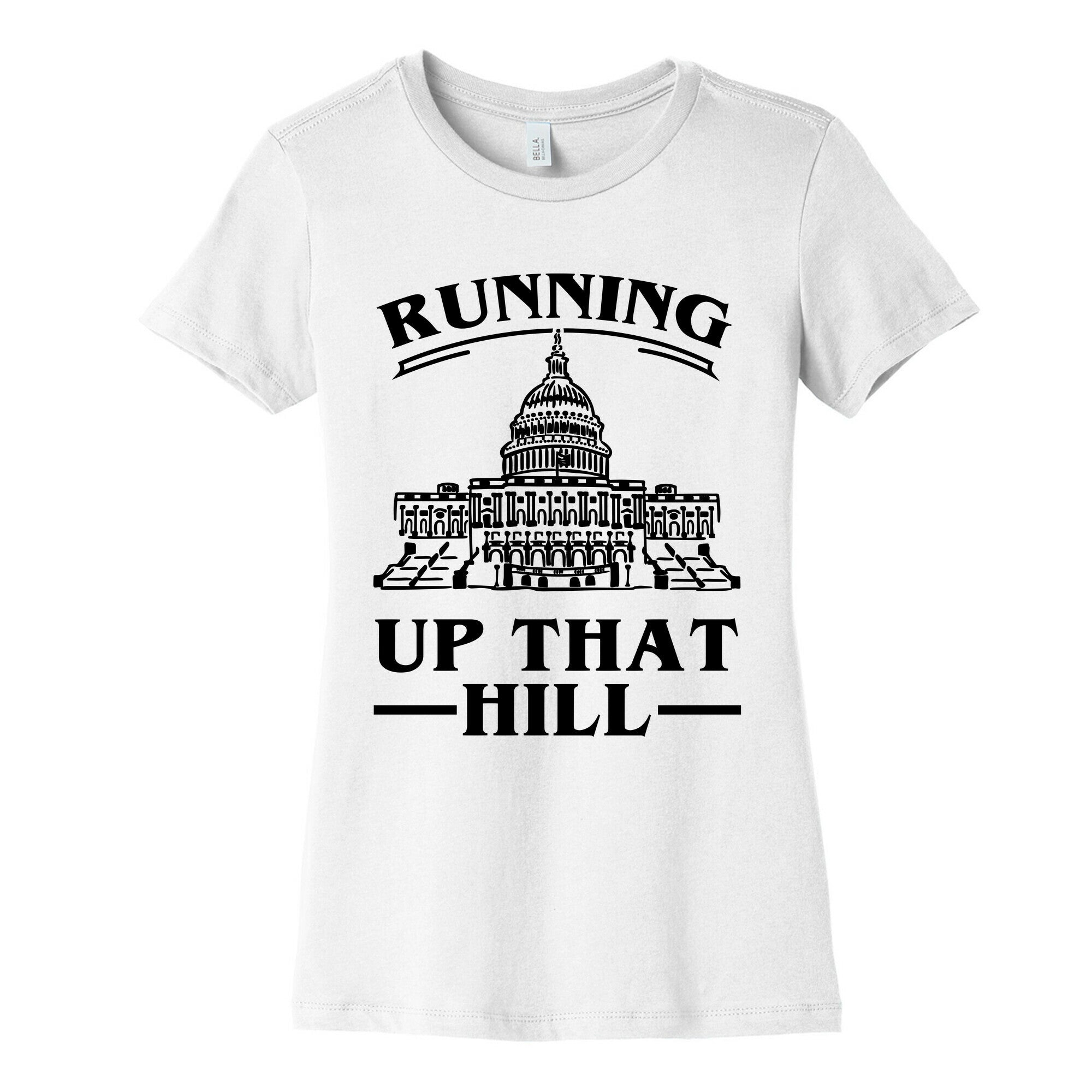 Running Up That HIll (Capital Hill) Women's Cotton Tee