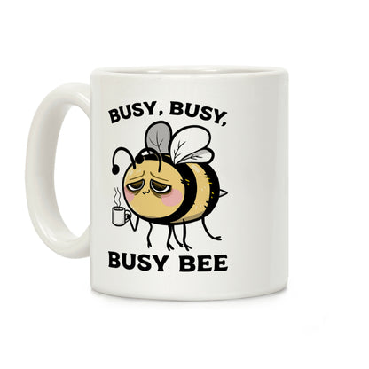 Busy, Busy, Busy Bee Coffee Mug