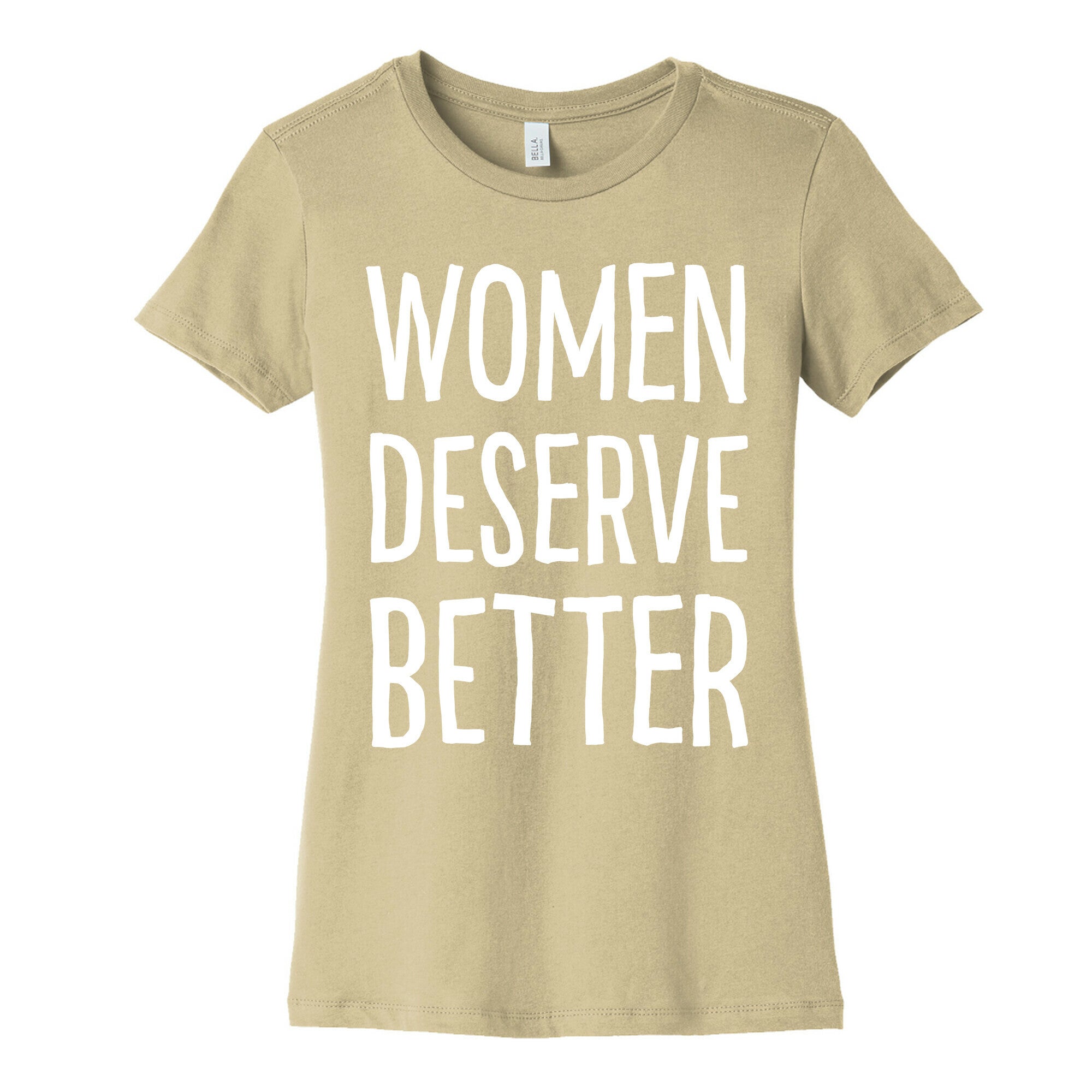 Women Deserve Better Women's Cotton Tee