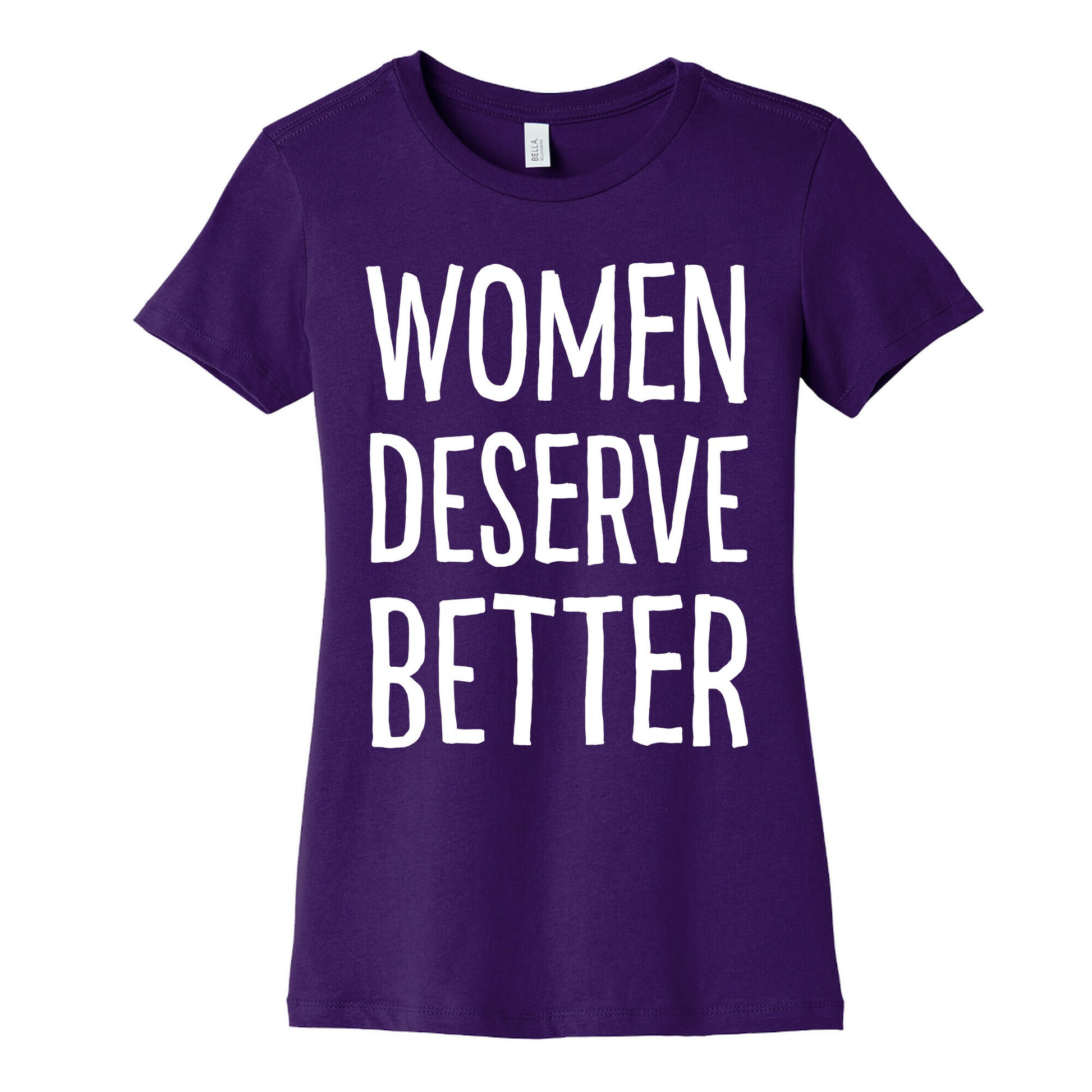 Women Deserve Better Women's Cotton Tee