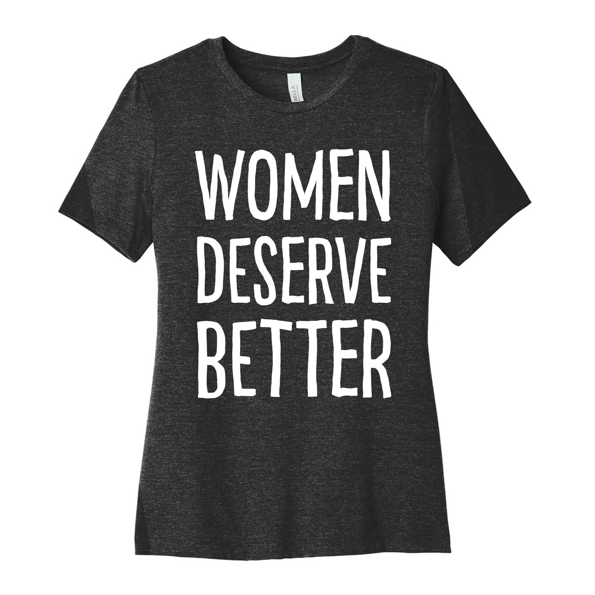 Women Deserve Better Women's Cotton Tee