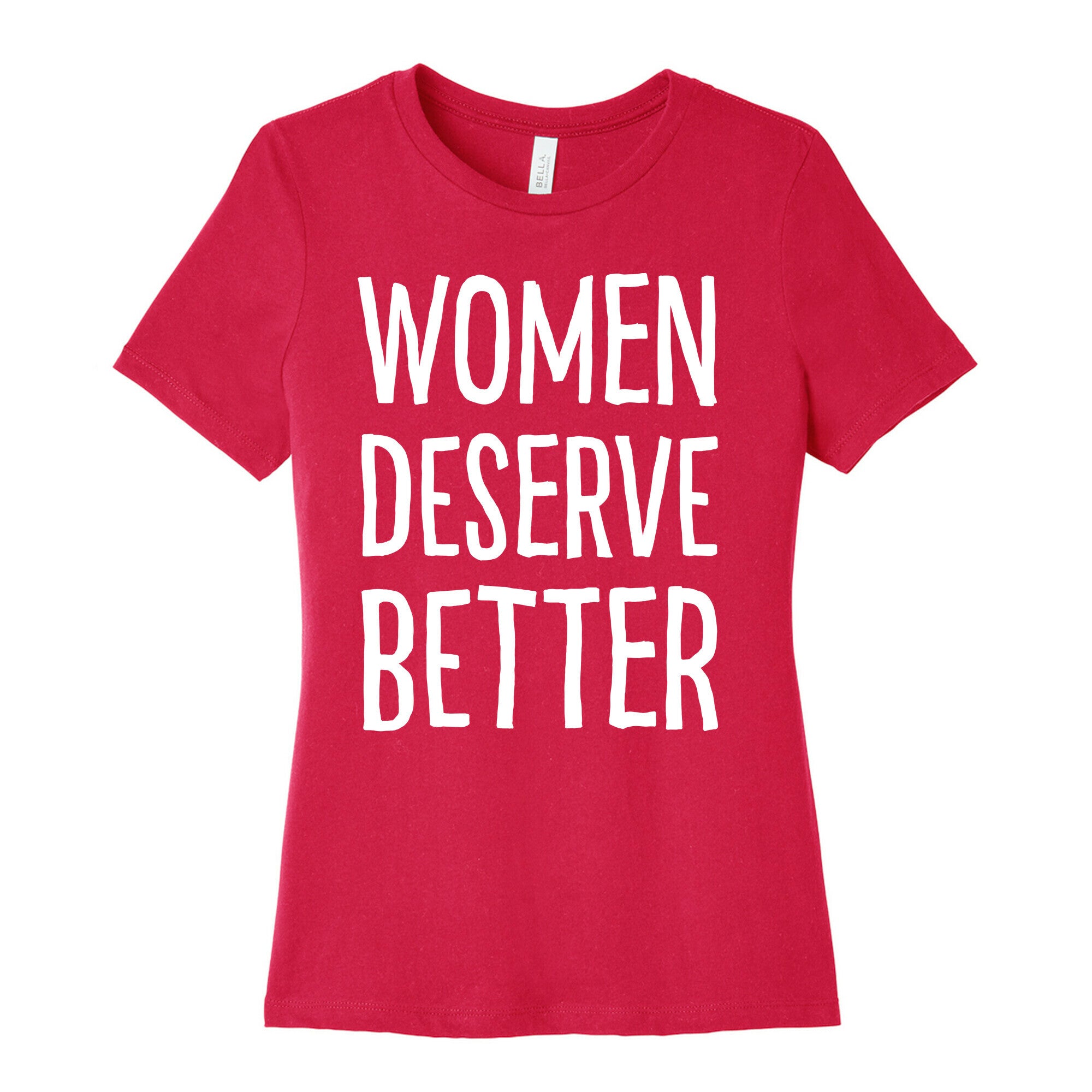 Women Deserve Better Women's Cotton Tee