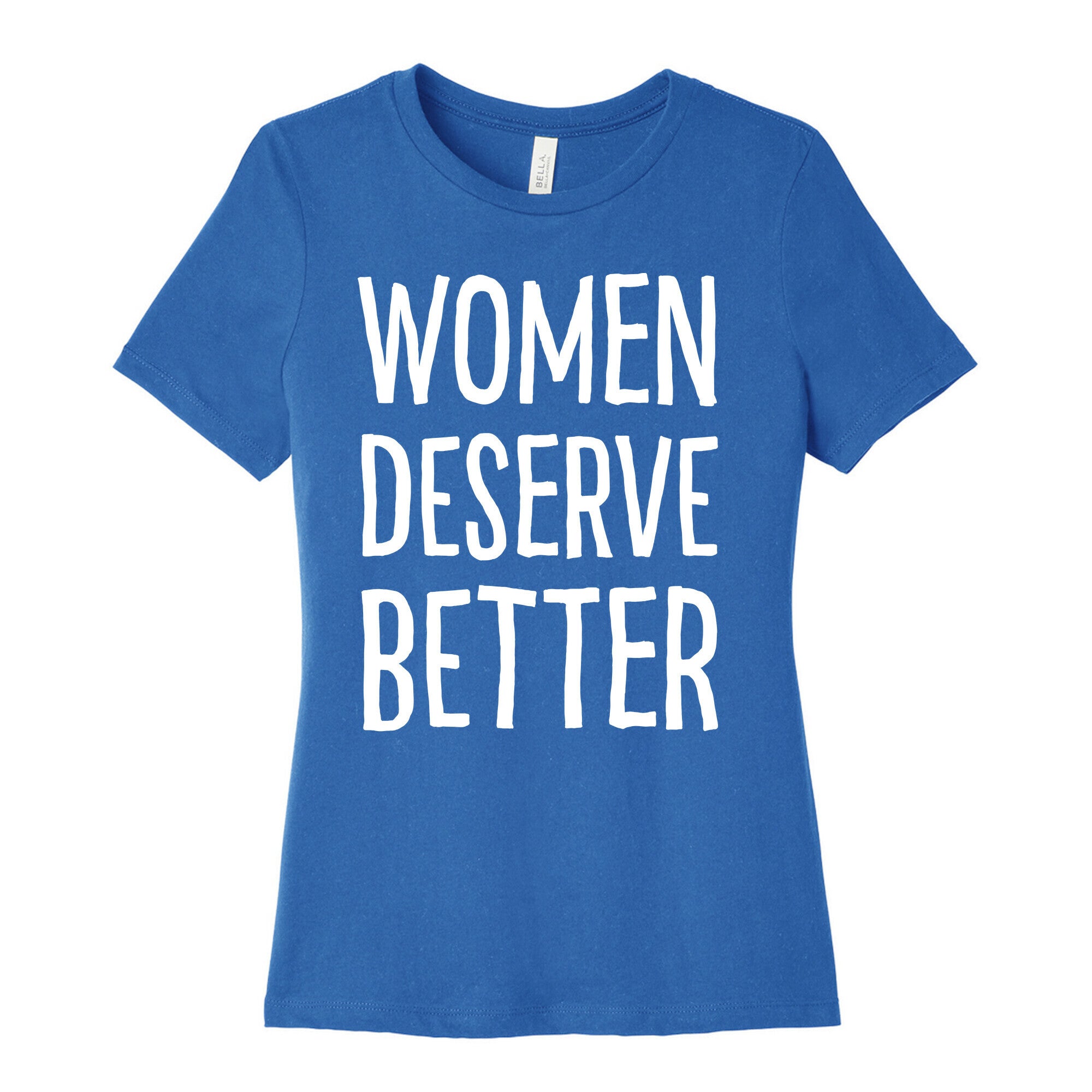 Women Deserve Better Women's Cotton Tee
