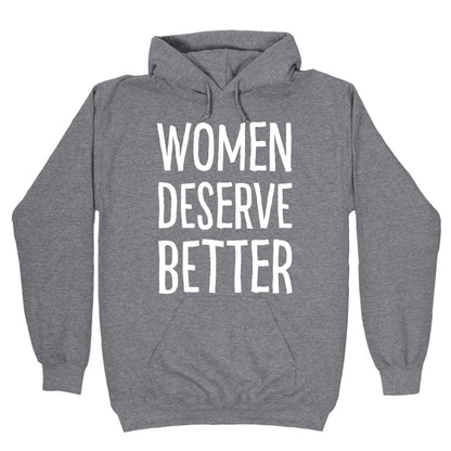 Women Deserve Better Hoodie