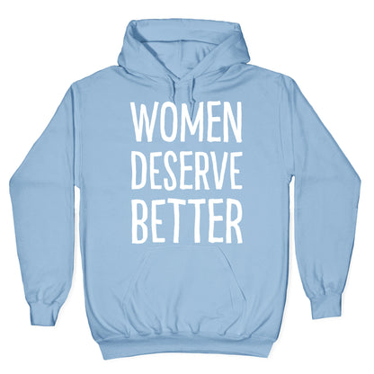 Women Deserve Better Hoodie