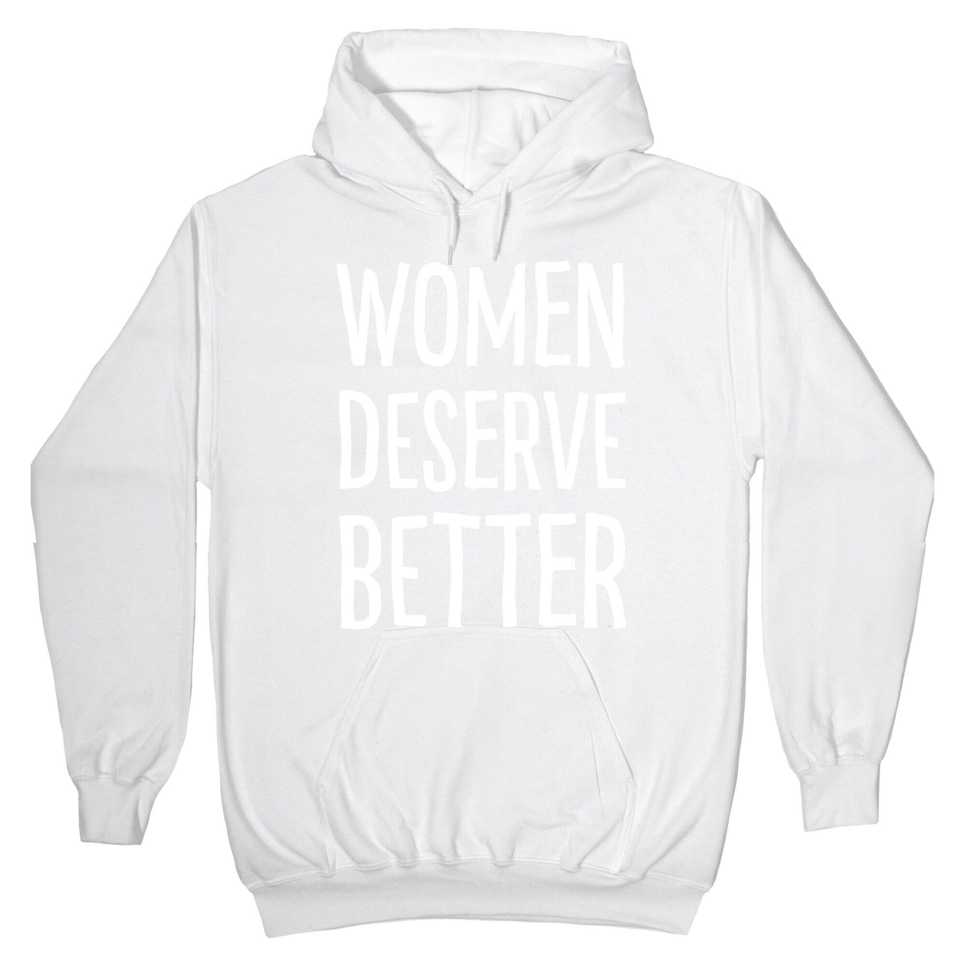 Women Deserve Better Hoodie