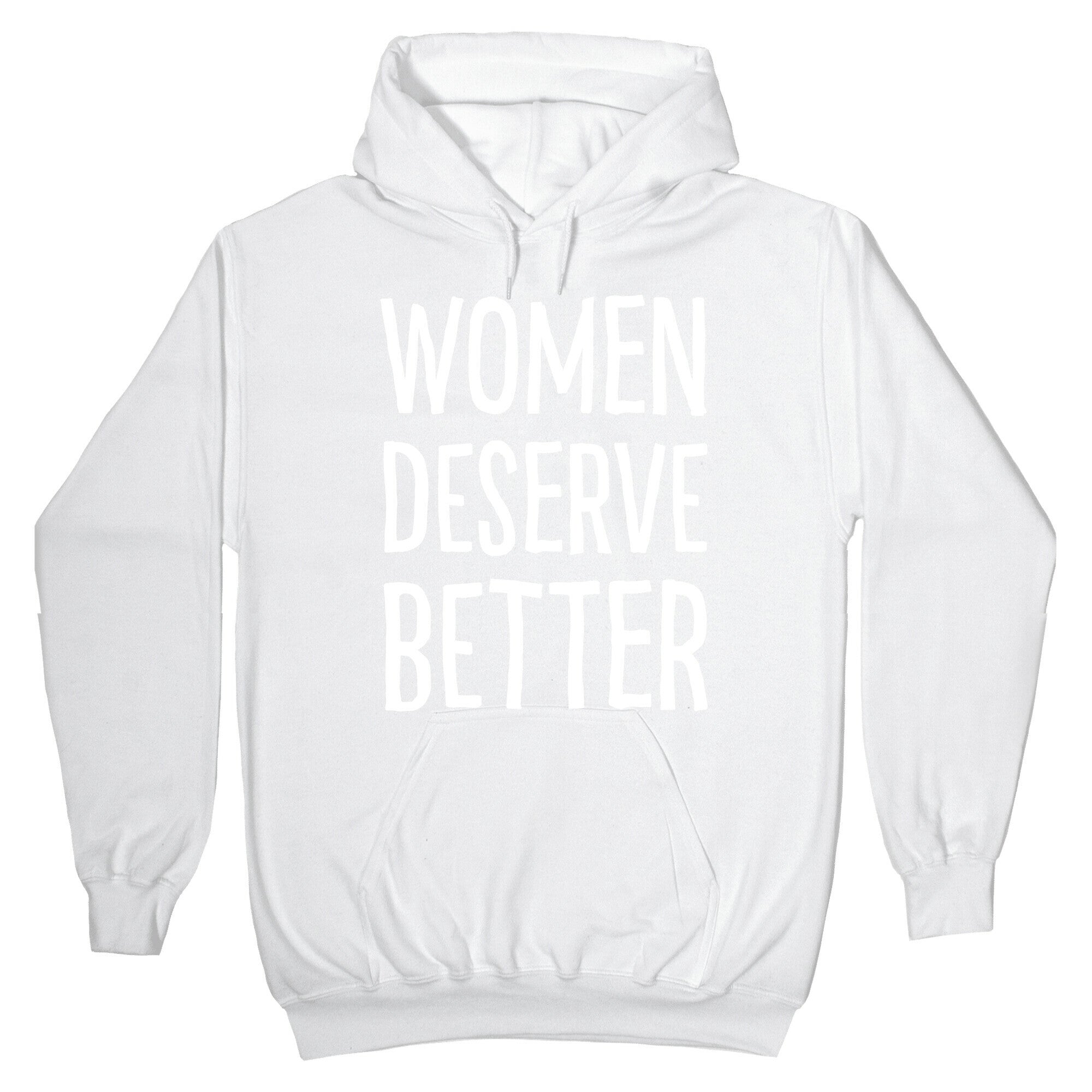 Women Deserve Better Hoodie