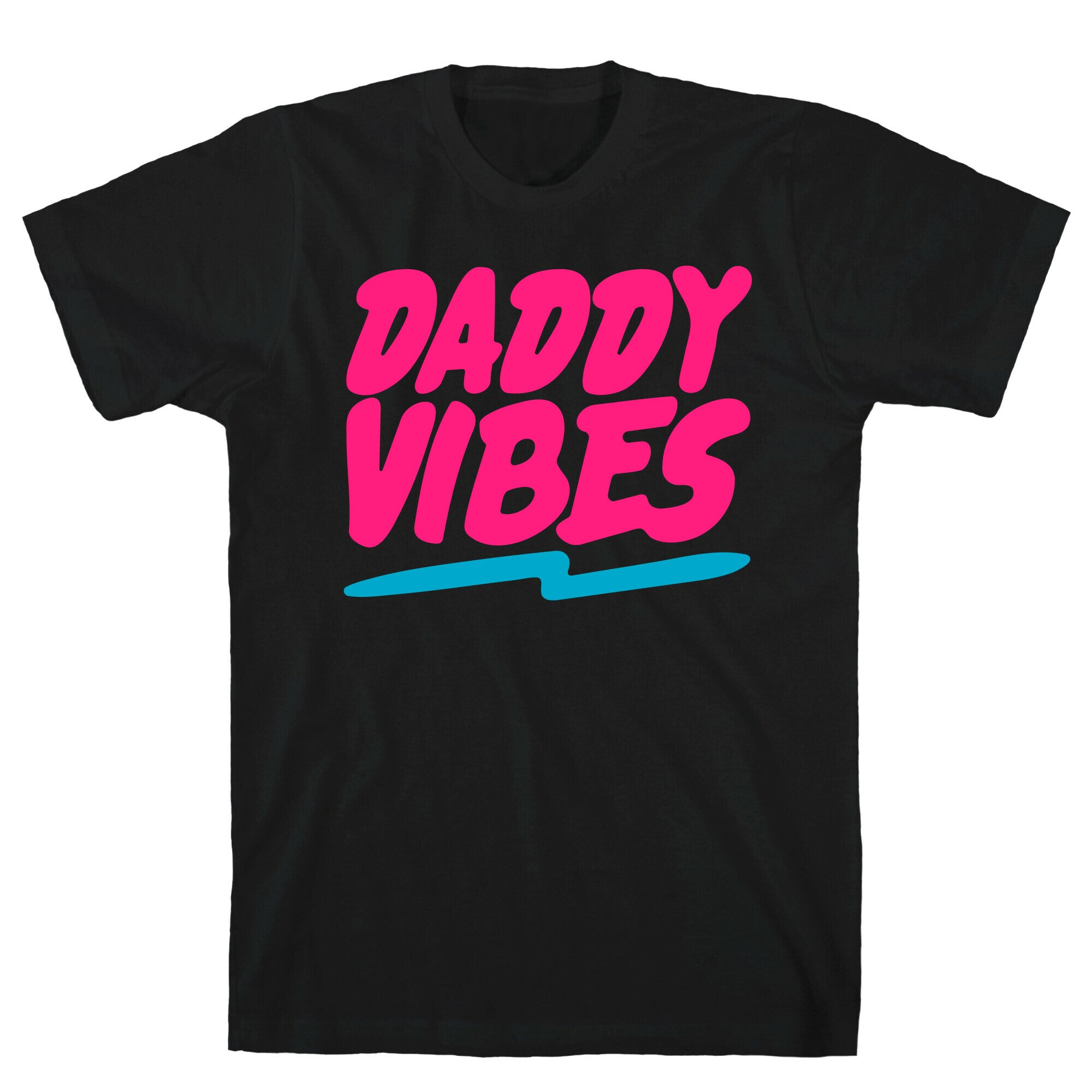 Daddy Vibes  T-Shirt