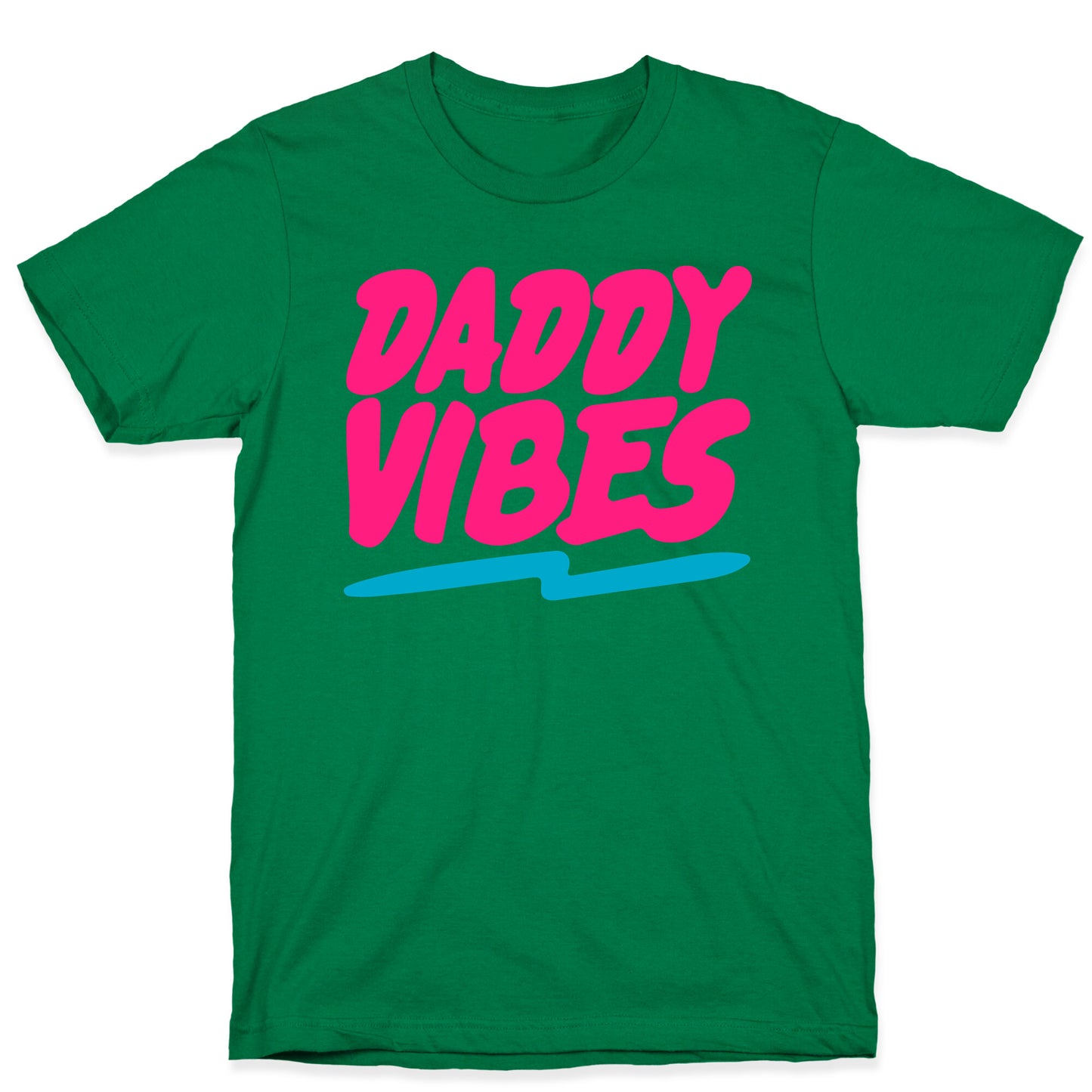 Daddy Vibes  T-Shirt
