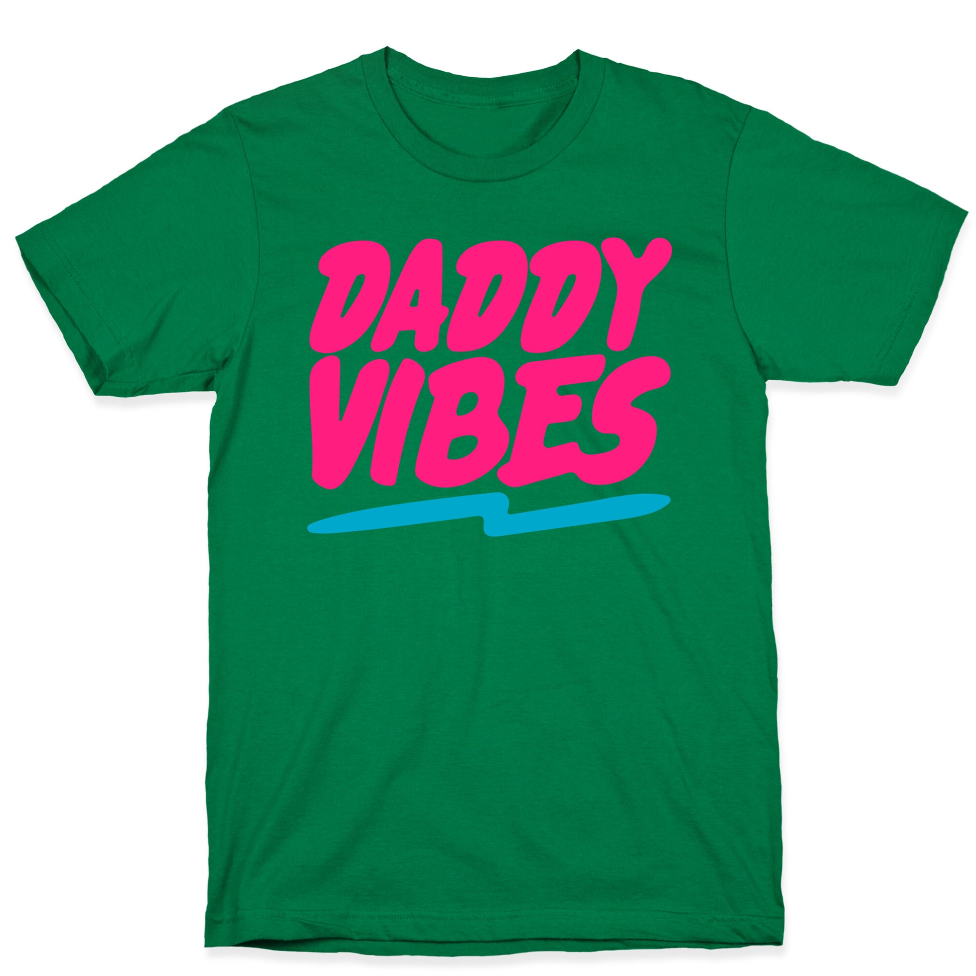 Daddy Vibes  T-Shirt